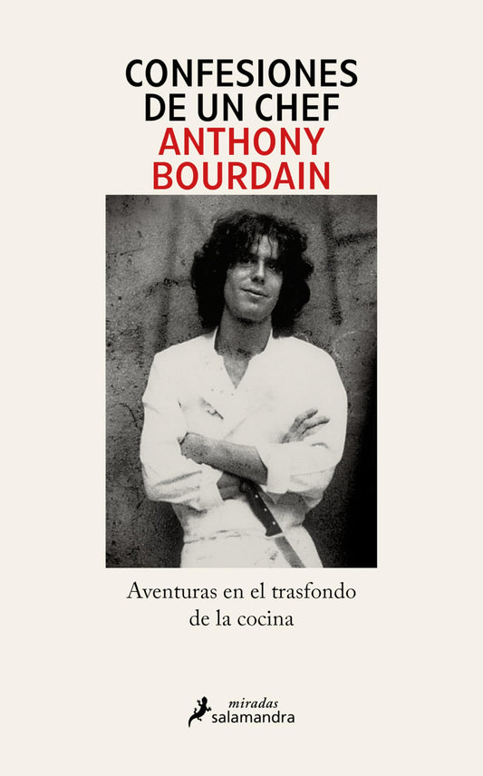 Confesiones de un chef: Aventuras en el trasfondo de la cocina (Salamandra Miradas)