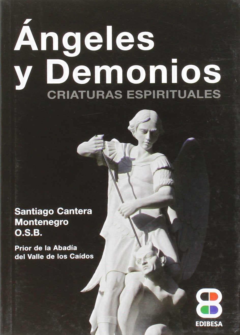 Libro: Angeles y Demonios: Criaturas espirituales: 1 (Lux Fidei)