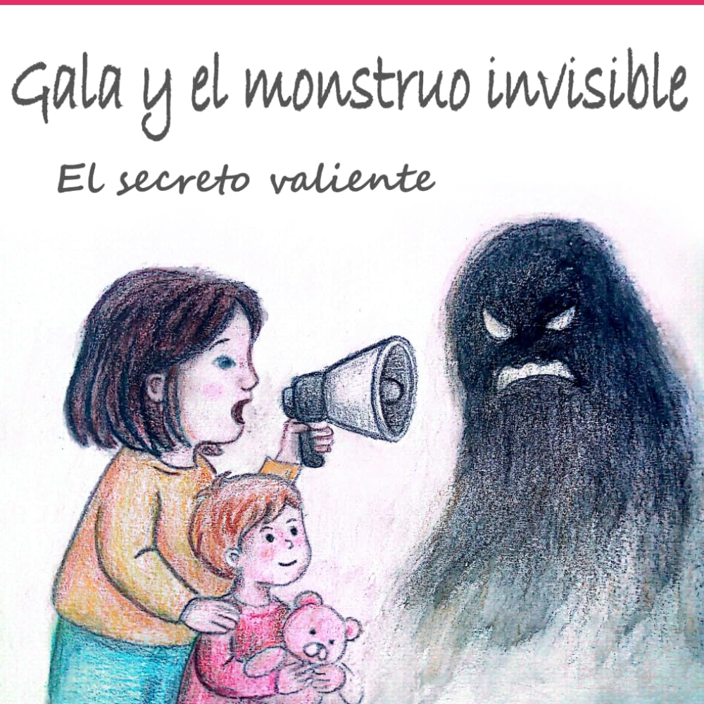 Libro: Gala y el monstruo invisible. El secreto valiente.