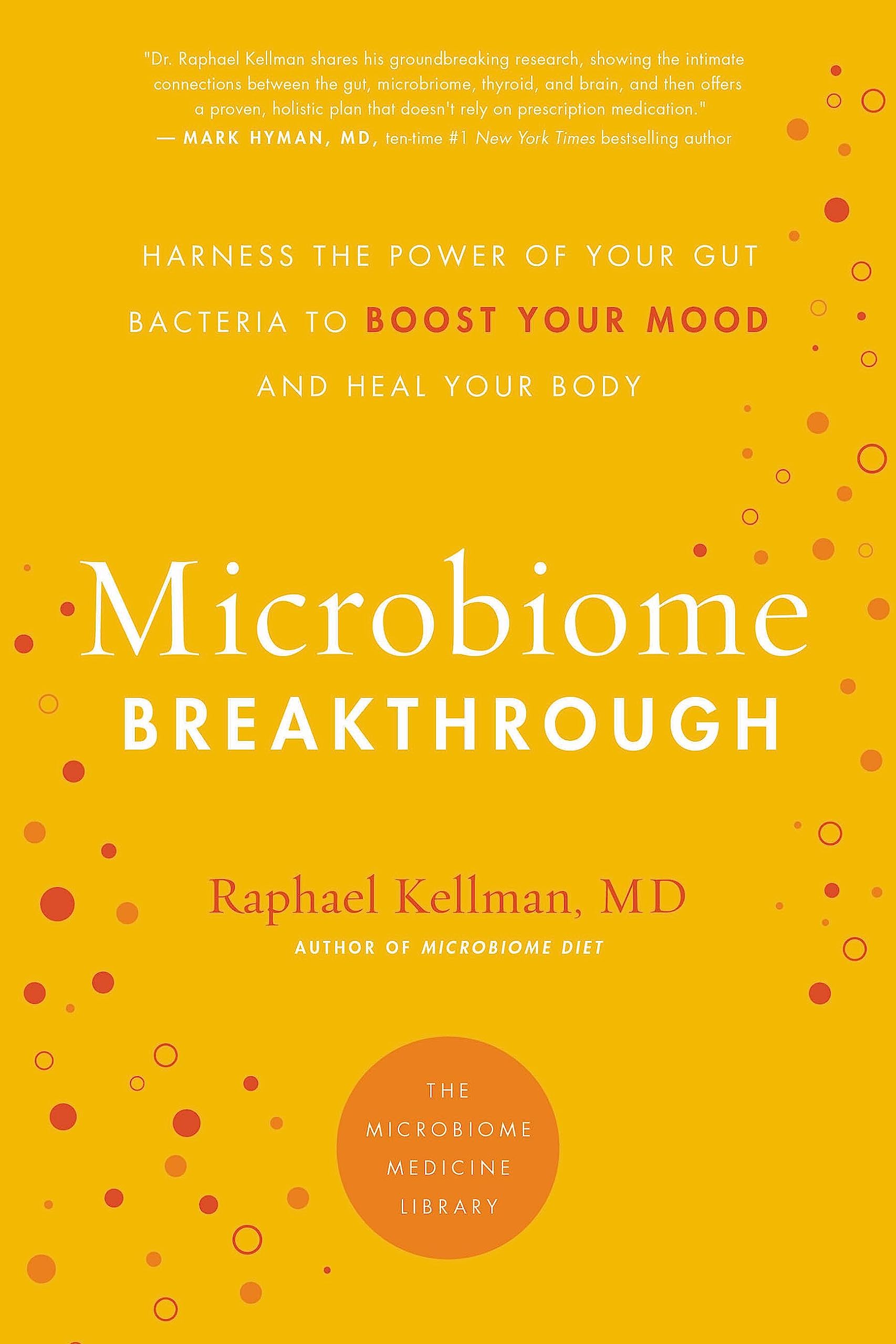 Libro: Microbiome Breakthrough: Harness the Power of Your Gut Bacteria to Boost Your Mood and Heal Your Body (Microbiome Medicine Library)