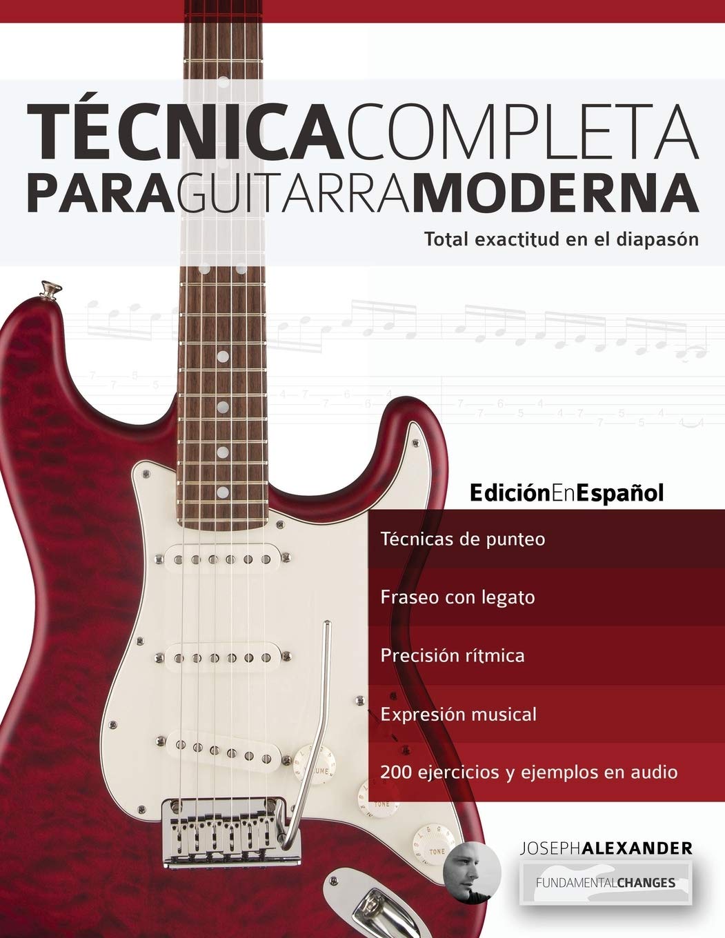 Libro: Técnica Completa Para Guitarra Moderna: Total Exactitud En El Diapasón: 1 (Técnica Para Guitarra)