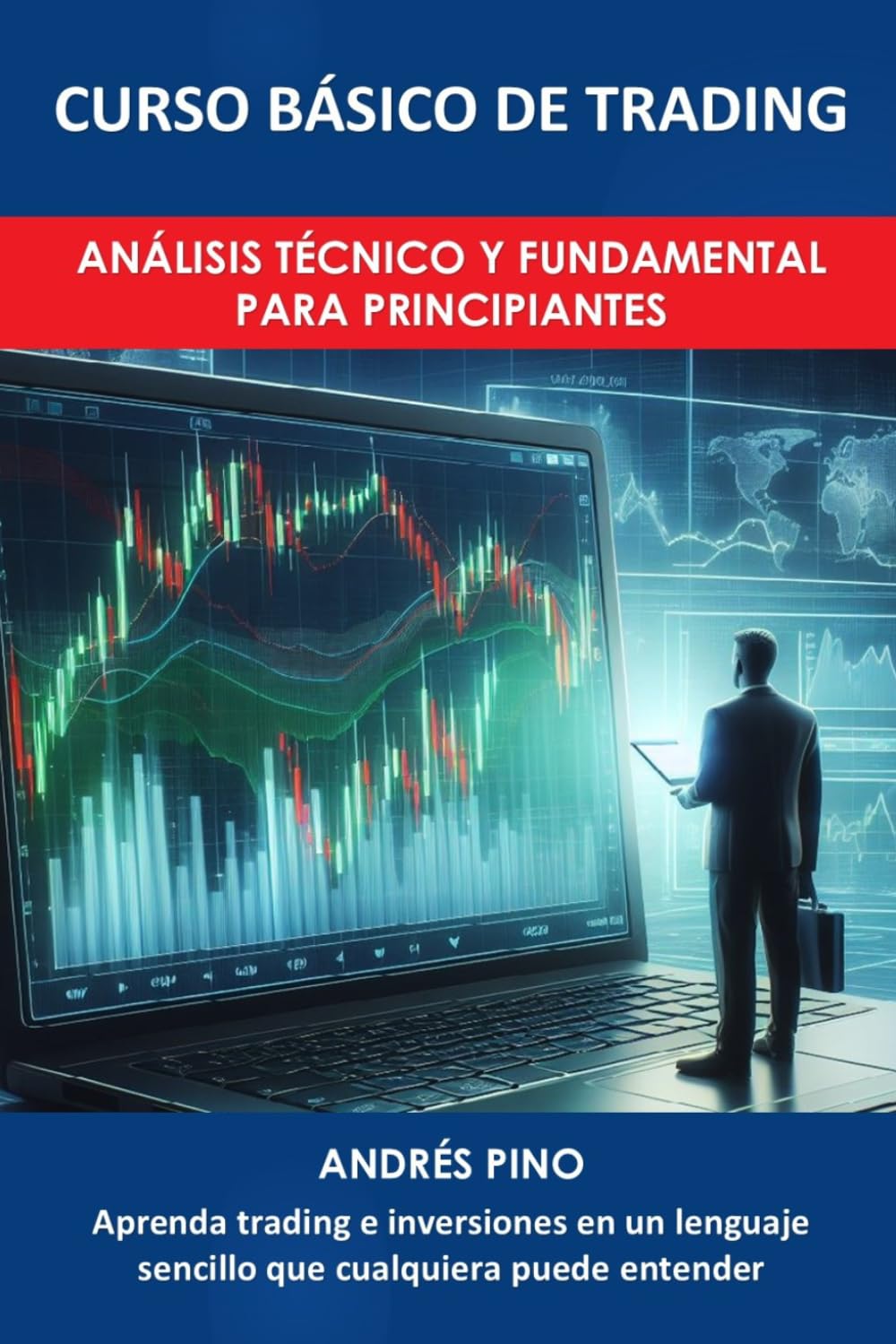 Libro: CURSO BÁSICO DE TRADING: Análisis Técnico y Fundamental para Principiantes