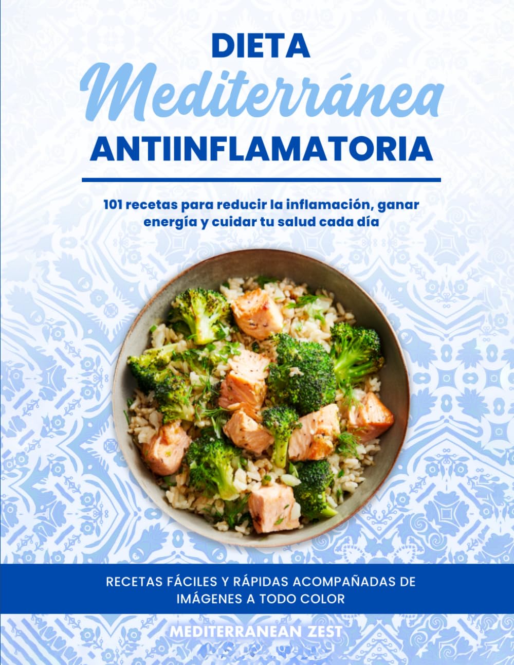 Libro: Dieta mediterránea antiinflamatoria: 101 recetas para reducir la inflamación, ganar energía y cuidar tu salud cada día