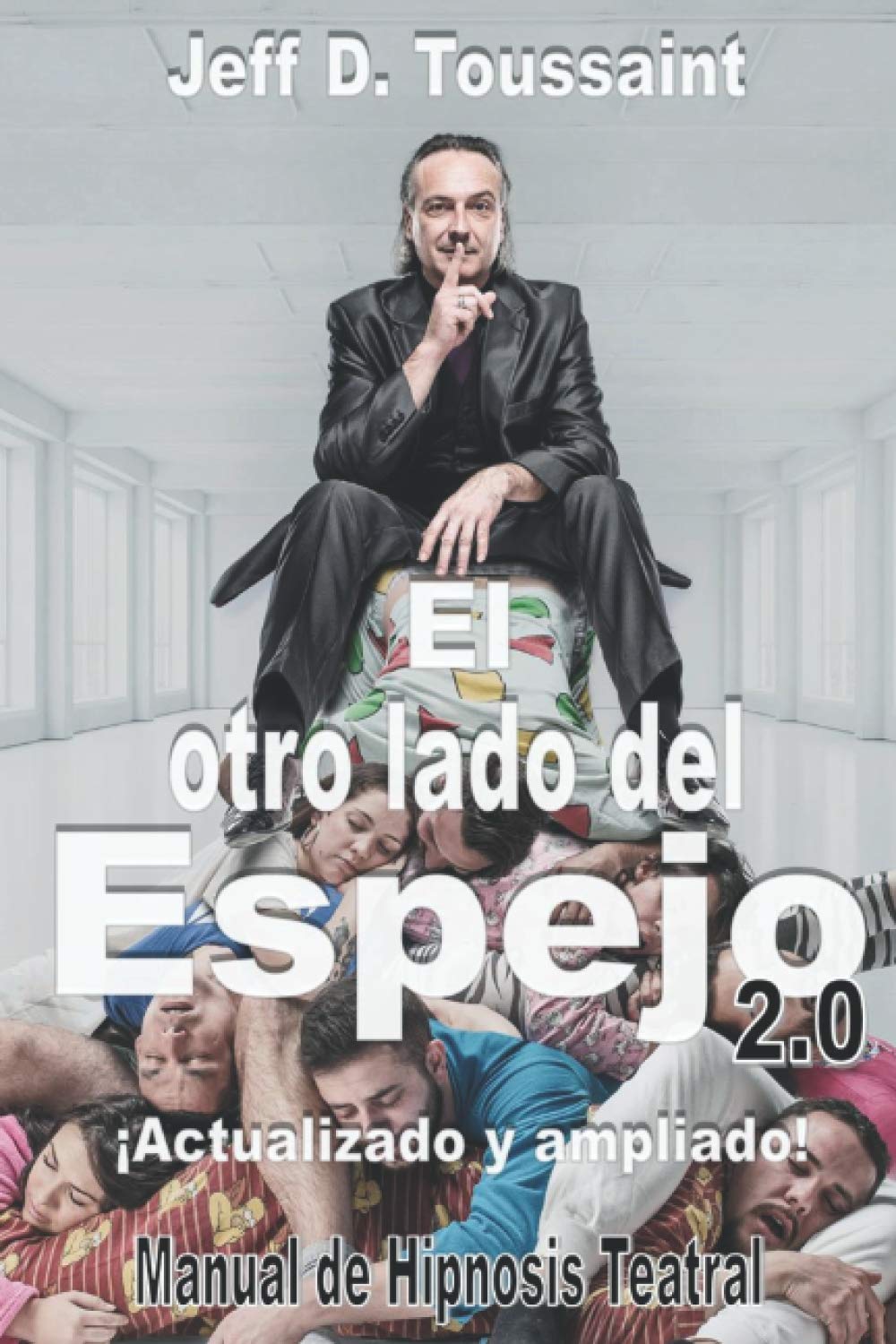 Libro: El otro lado del espejo 2.0: Manual de hipnosis teatral