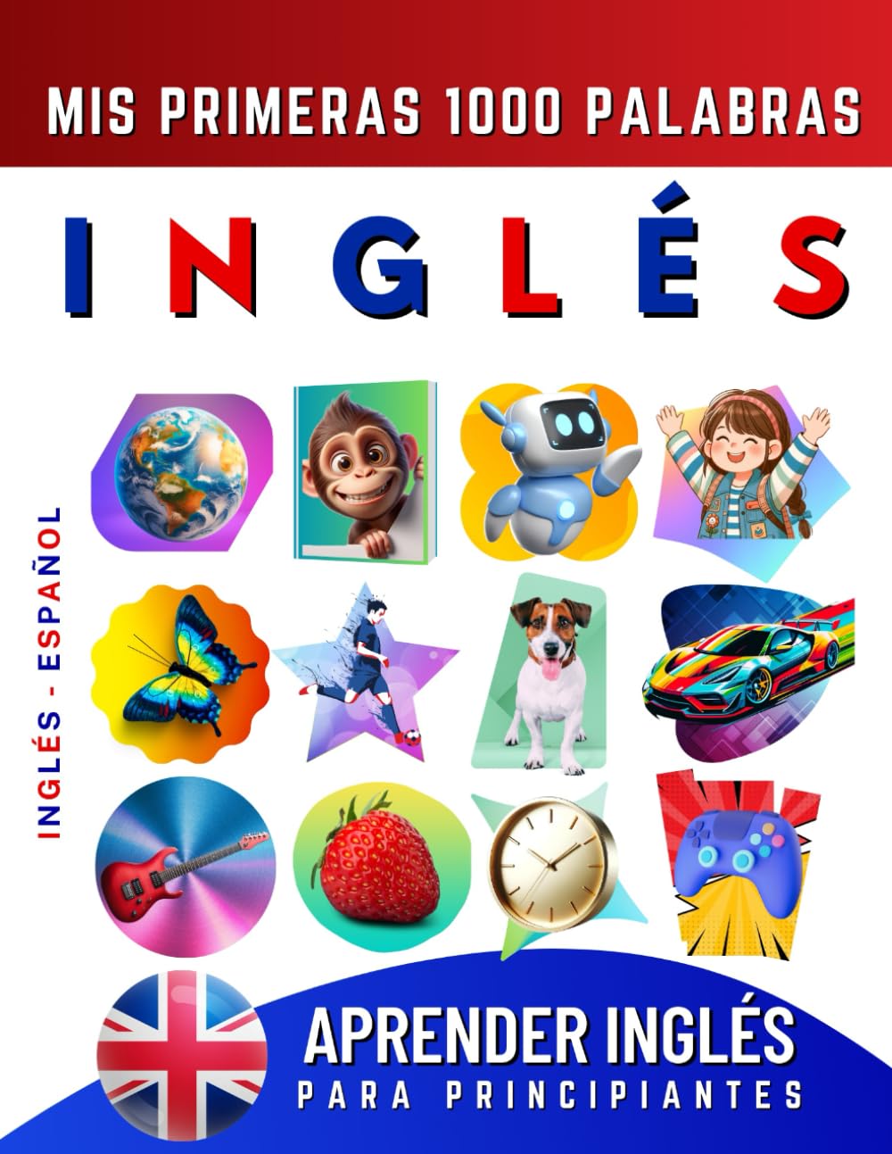Libro: Aprender Inglés para Principiantes, Mis Primeras 1000 Palabras: Libro Bilingüe de Aprendizaje de Inglés - Español para Niños y Adultos