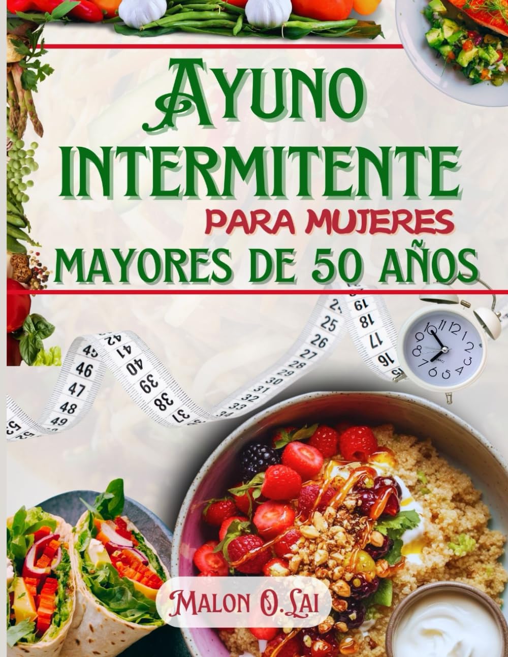 Libro: Ayuno intermitente para mujeres mayores de 50 años: Recetas deliciosas y súper fáciles con plan de comidas para adelgazar y vivir más sano (Spanish Edition)