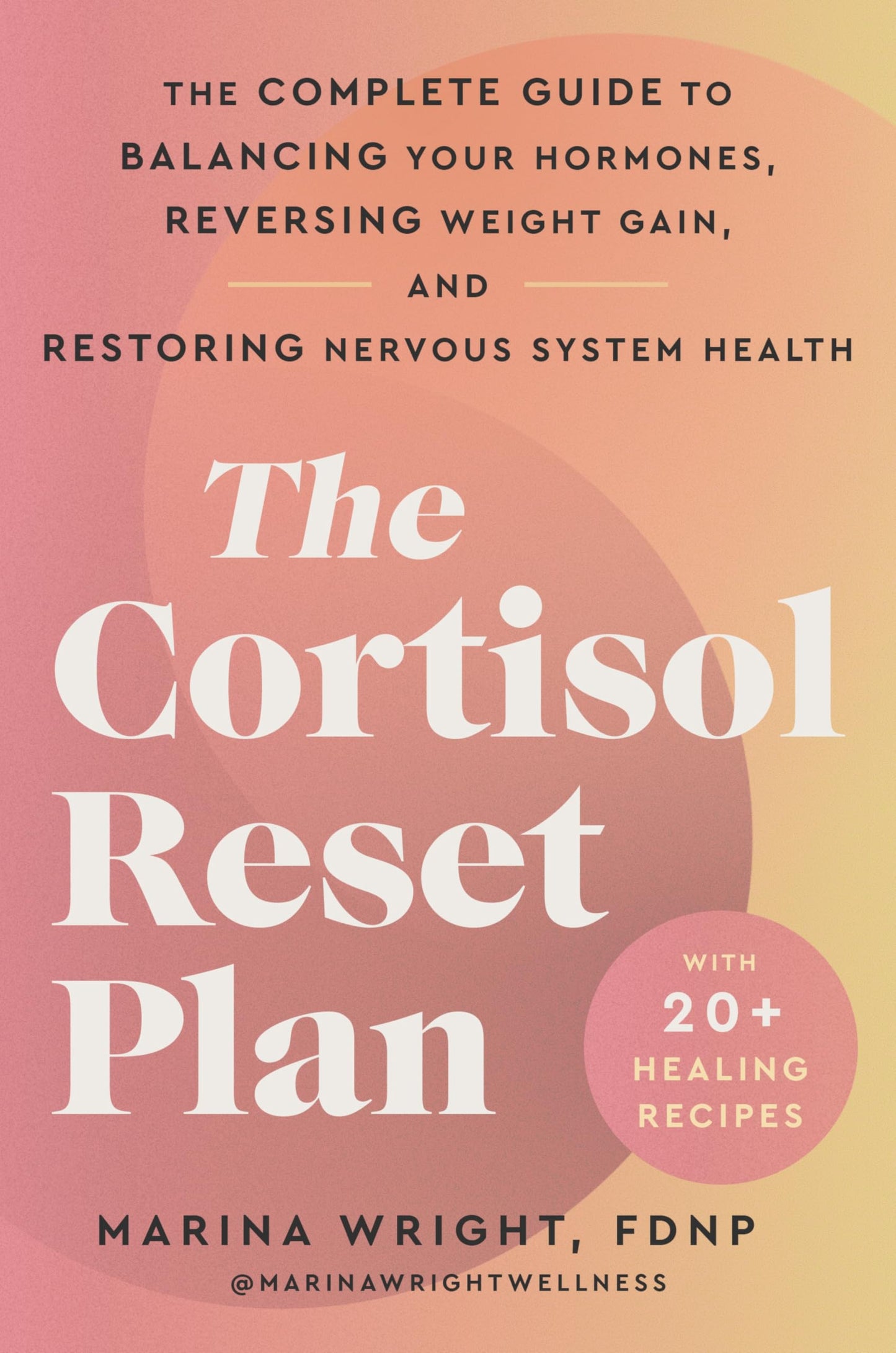 Libro: The Cortisol Reset Plan: The Complete Guide to Balancing Your Hormones, Reversing Weight Gain, and Restoring Nervous System Health – Combat Anxiety, Fatigue, and Insomnia Holistically