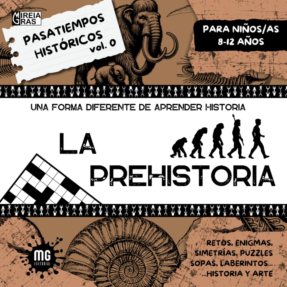Libro: PASATIEMPOS HISTÓRICOS VOL.0 LA PREHISTORIA: Una nueva forma de aprender historia. Fomenta el pensamiento crítico y la curiosidad por la historia y el arte.