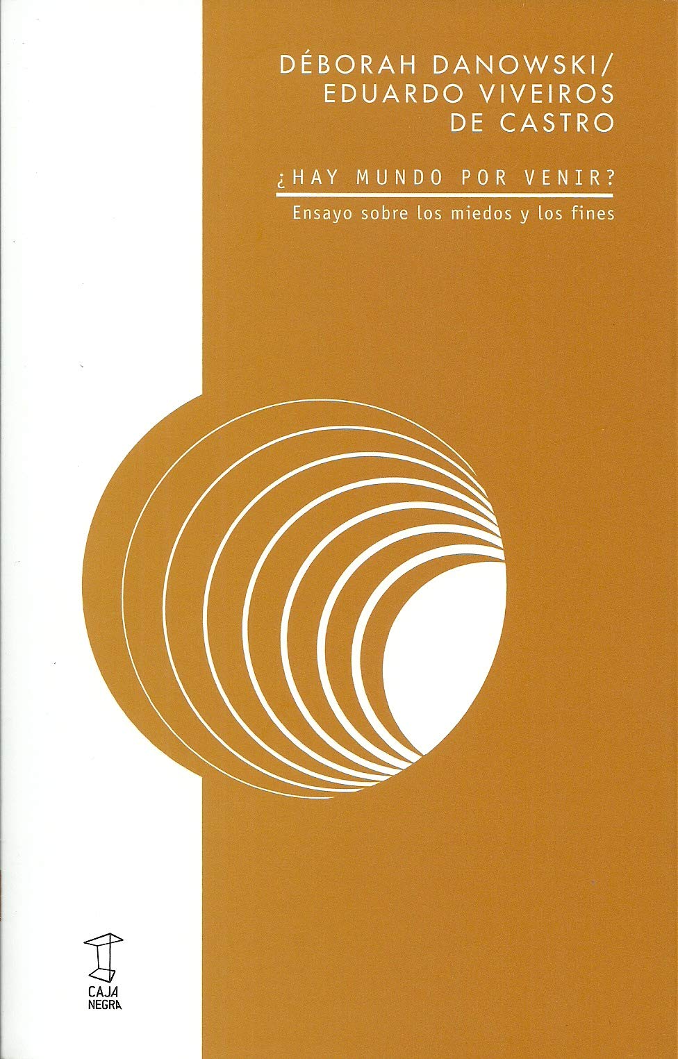 Libro: ¿Hay mundo por venir? - ensayo sobre los miedos y los fines