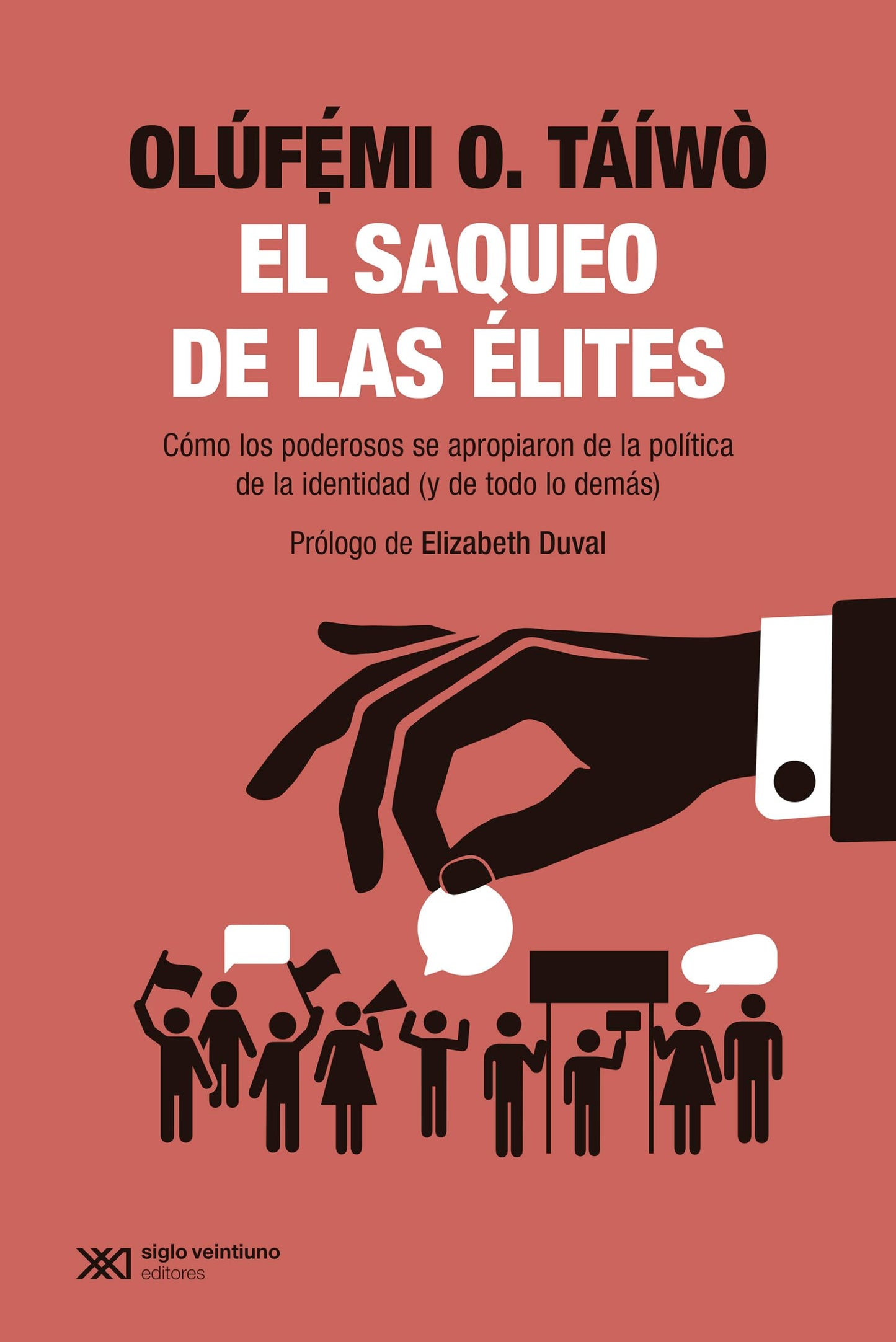 Libro: EL SAQUEO DE LAS ÉLITES: CÓMO LOS PODEROSOS SE APROPIARON DE LA POLÍTICA DE LA IDENTIDAD (Y DE TODO LO DEMÁS)