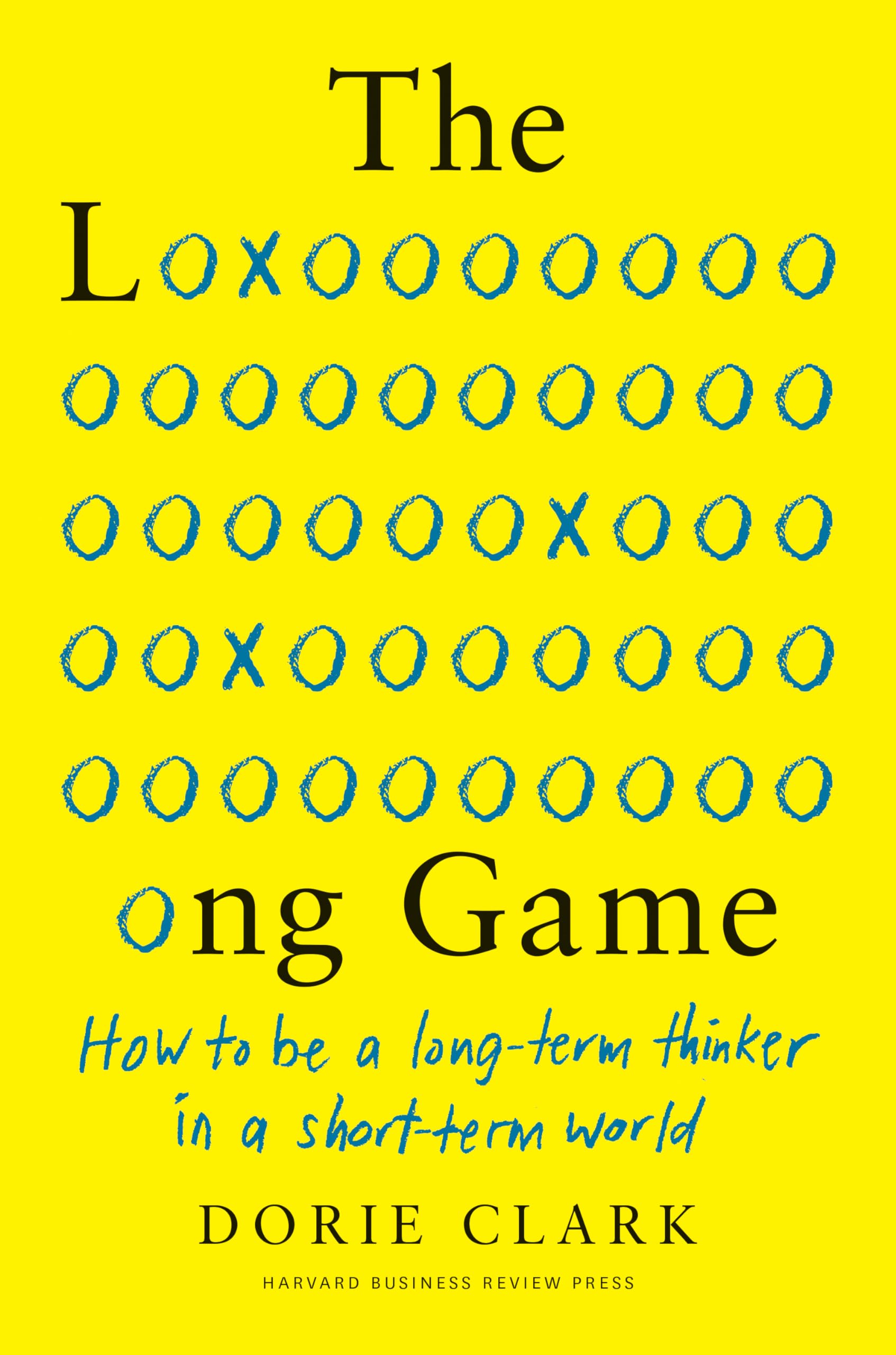 Libro: The Long Game: How to Be a Long-Term Thinker in a Short-Term World