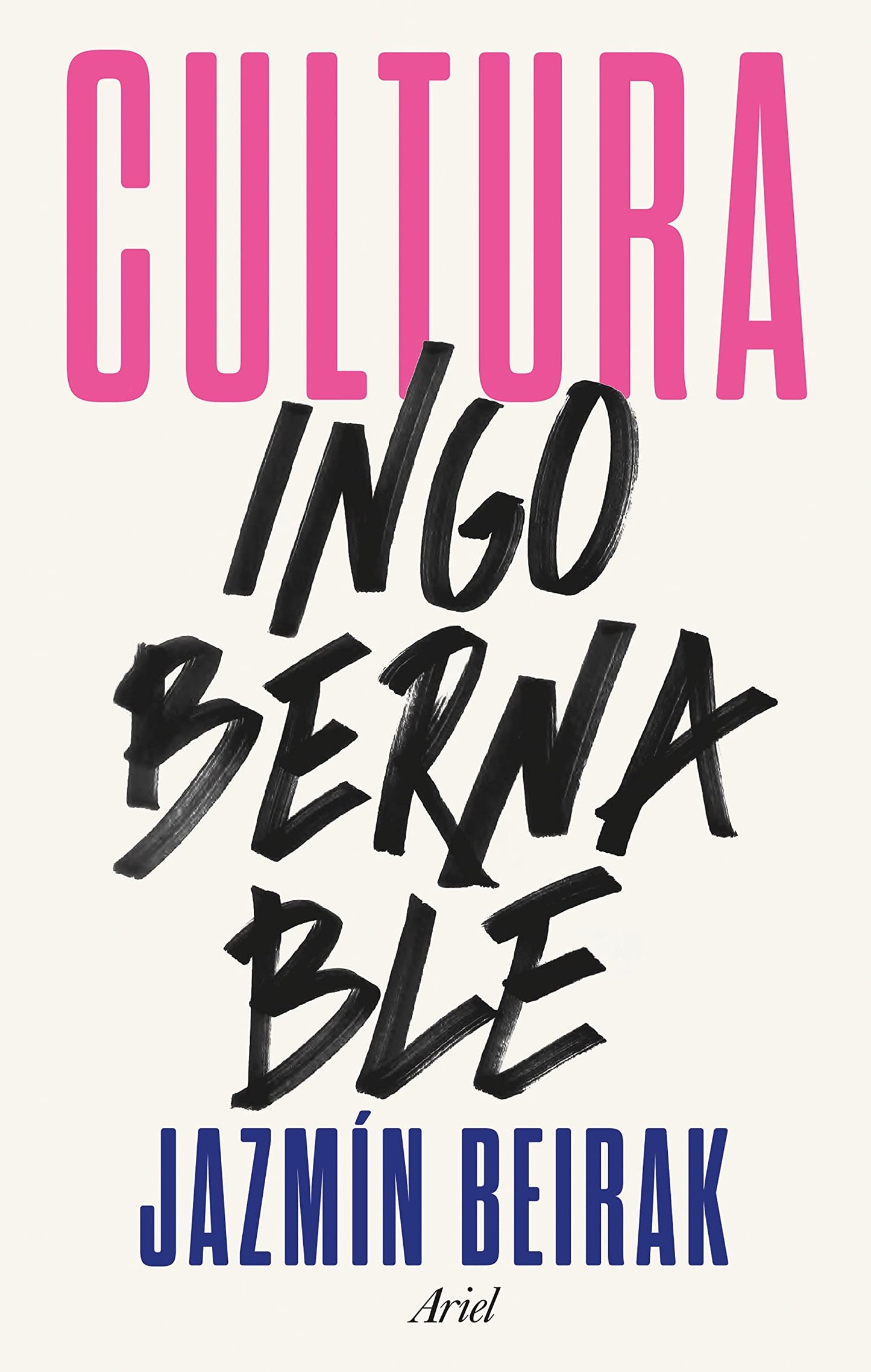 Libro: Cultura ingobernable: De la cultura como escenario de radicalización democrática y de las políticas que lo fomentan