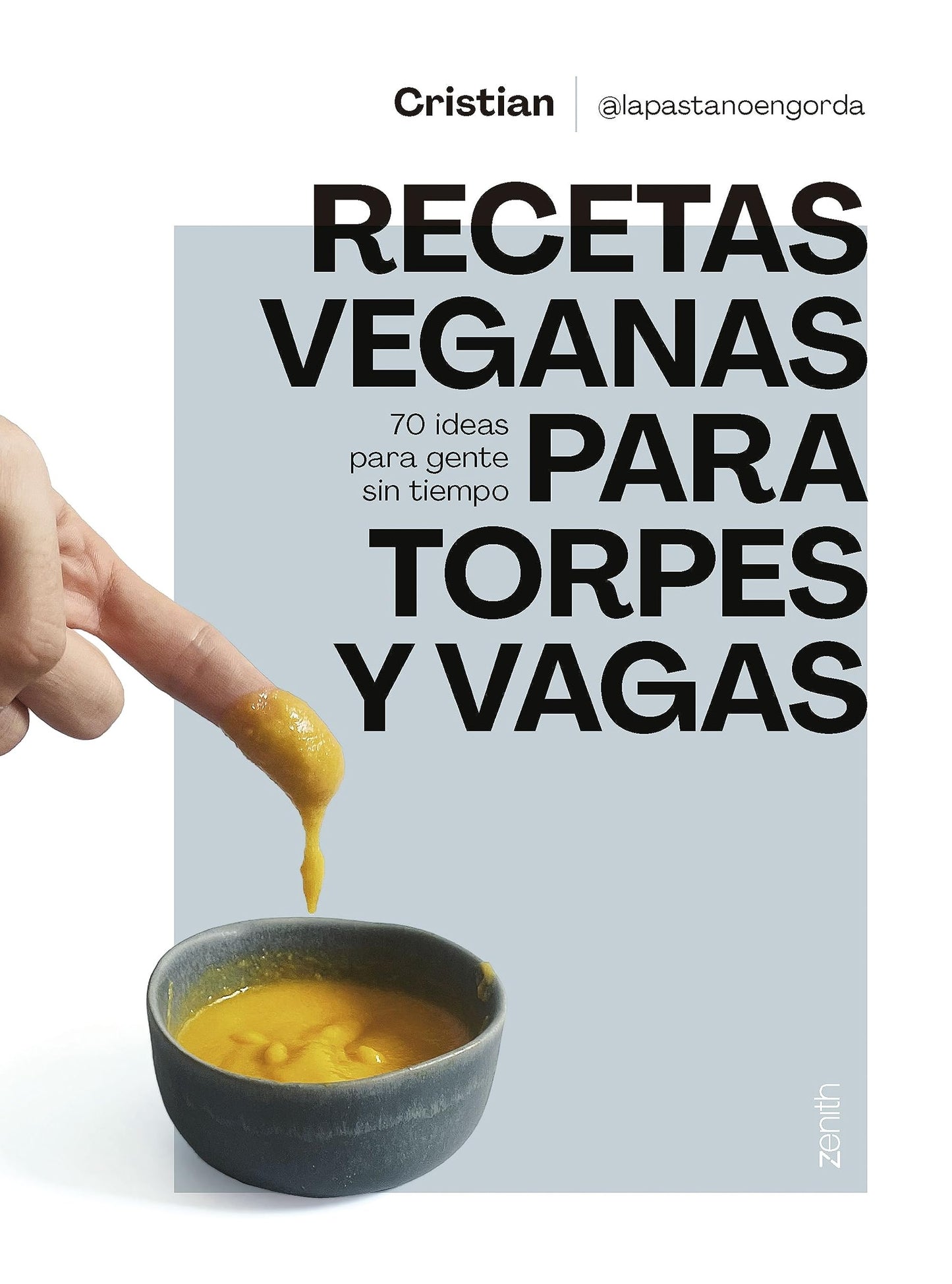 Libro: Recetas veganas para torpes y vagas: 70 ideas para gente sin tiempo