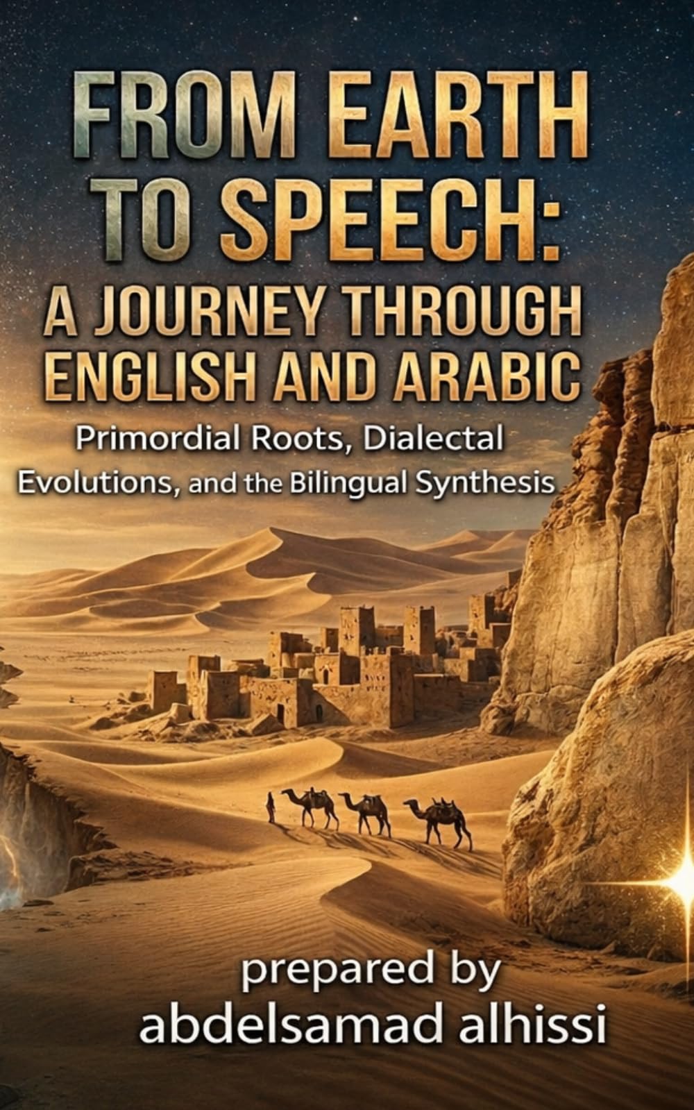 Libro: The Definitive Comparative Study of the English and Arabic Linguistic and Cultural Landscapes: Echoes of the Root, Winds of the Sea
