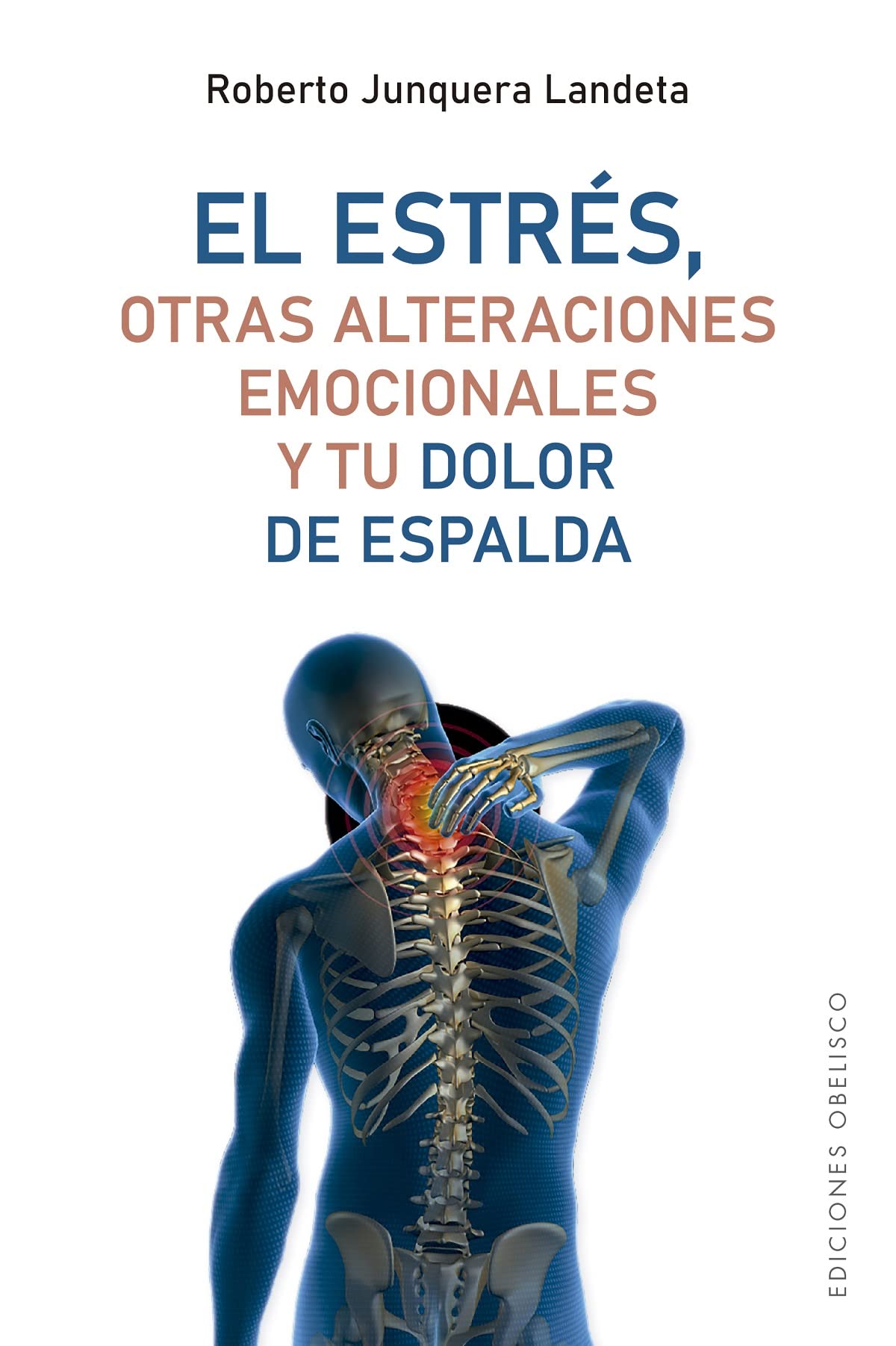 Libro: El estrés, otras alteraciones emocionales y tu dolor de espalda (Spanish Edition)
