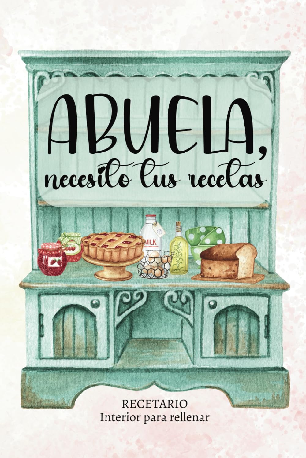 Libro: Abuela, necesito tus recetas: RECETARIO DE COCINA EN BLANCO, para rellenar con recetas/Regalos especiales y diferentes (Spanish Edition)