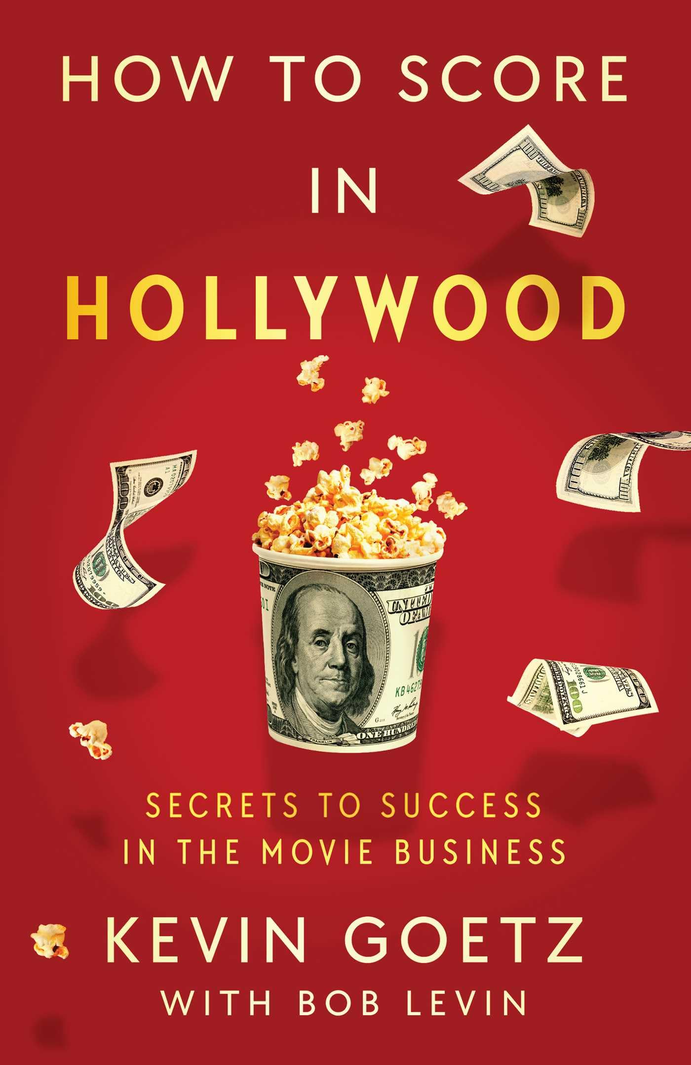 Libro: How to Score in Hollywood: Secrets to Success in the Movie Business