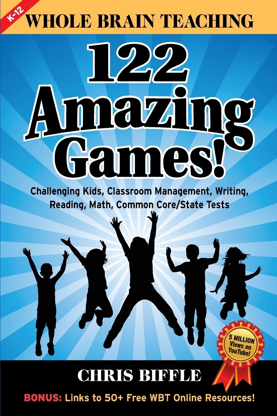 Libro: Whole Brain Teaching: 122 Amazing Games!: Challenging kids, classroom management, writing, reading, math, Common Core/State tests