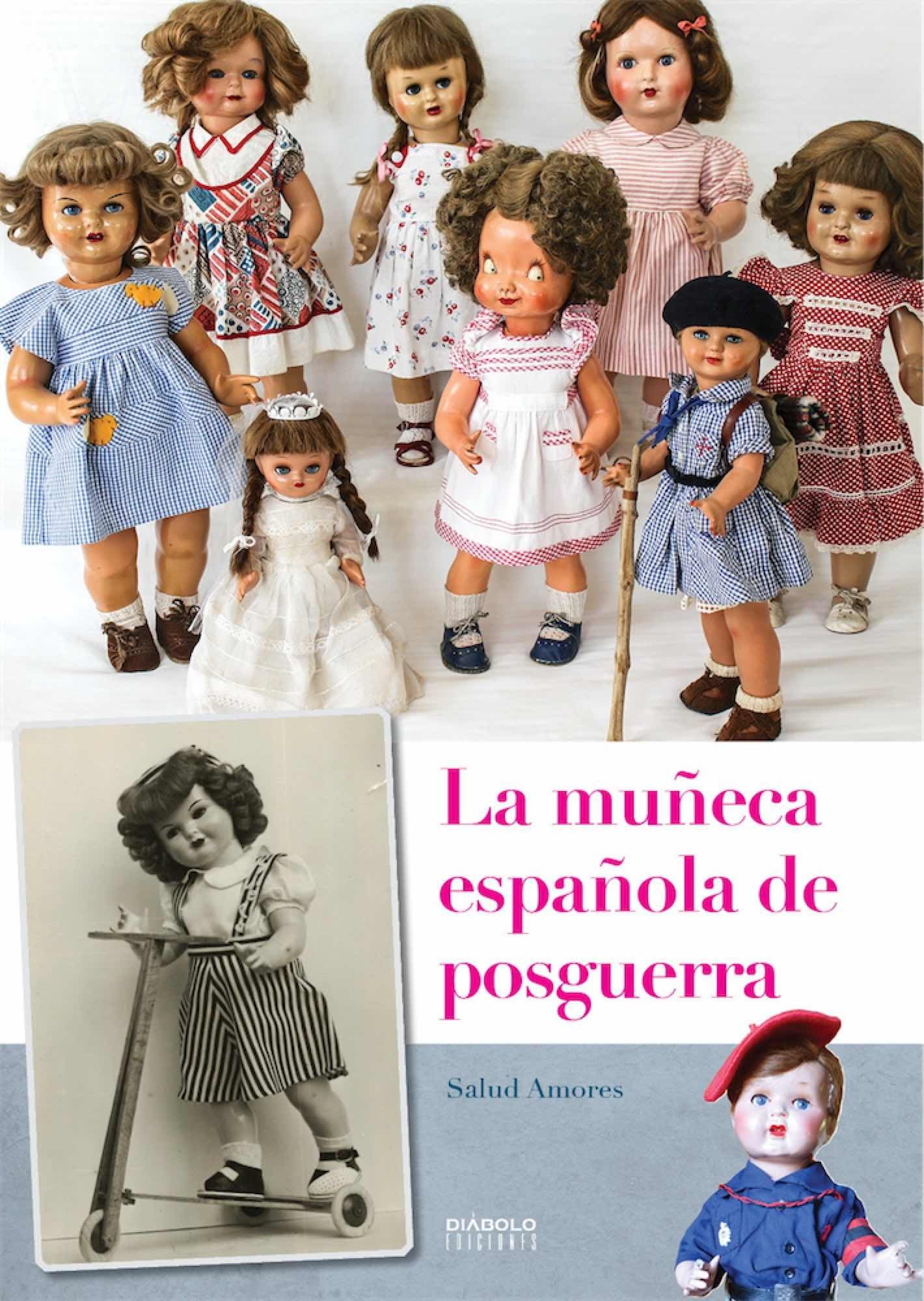Libro: LA MUÑECA ESPAÑOLA DE POSGUERRA (SIN COLECCION)