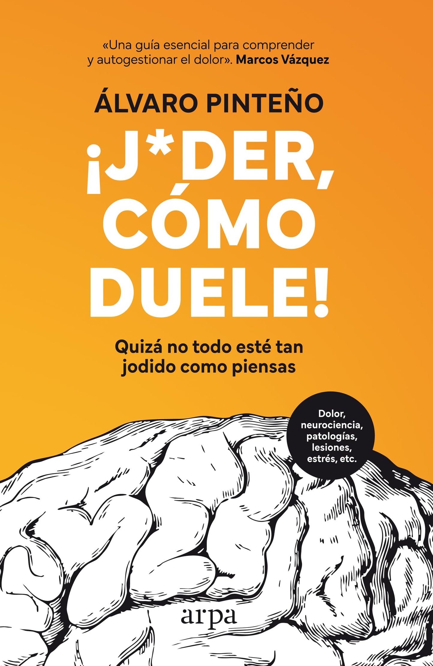 Libro: ¡Joder, cómo duele!: Quizá no todo esté tan jodido como piensas