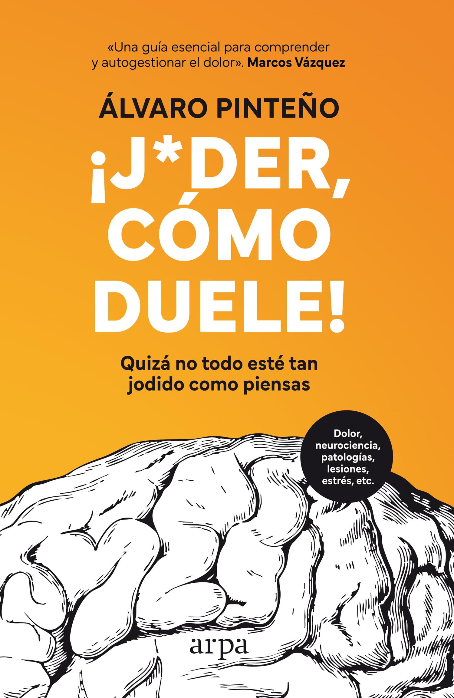 Libro: ¡Joder, cómo duele!: Quizá no todo esté tan jodido como piensas