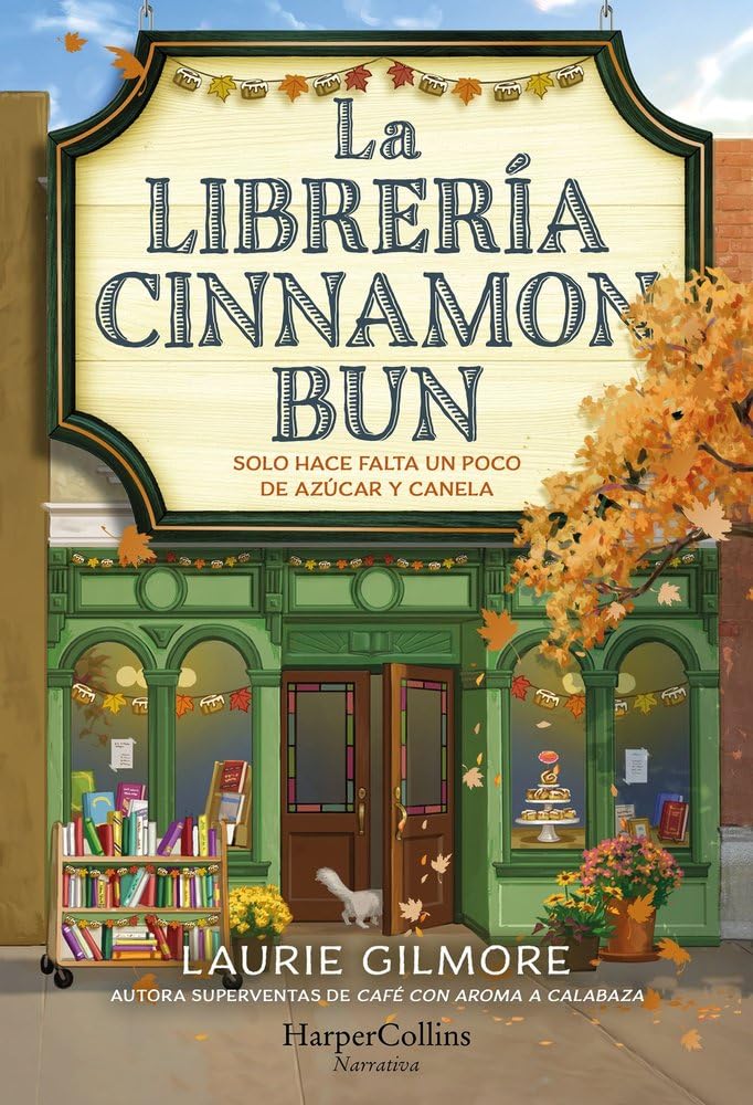 Libro: La librería Cinnamon Bun: Solo hace falta un poco de azúcar y canela (HARPERCOLLINS)