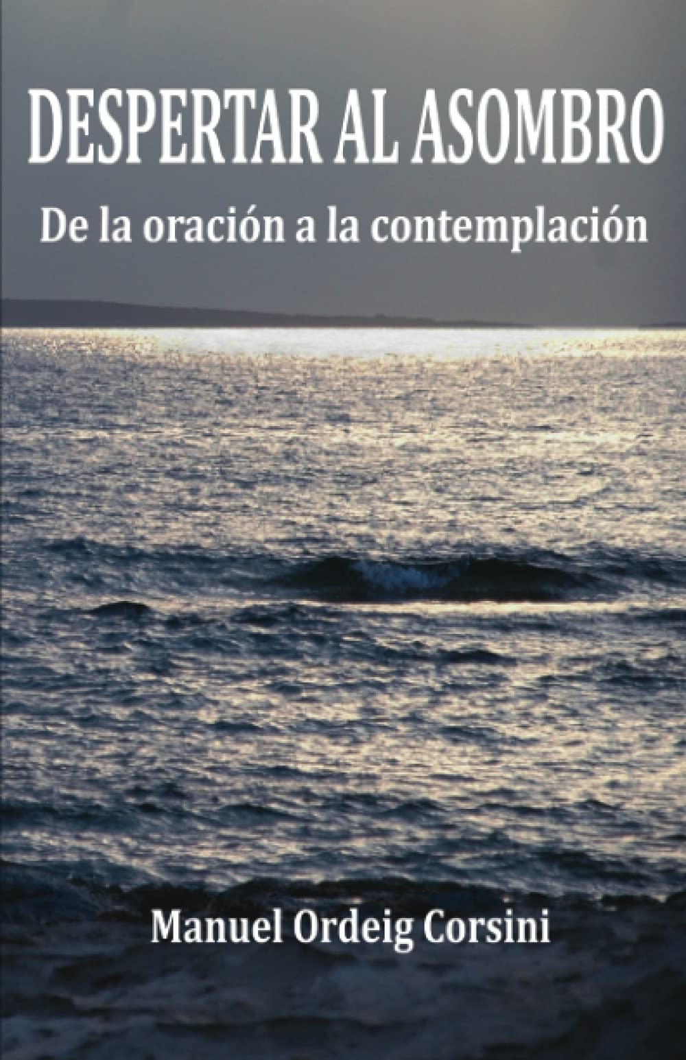 Libro: Despertar al asombro: De la oración a la contemplación