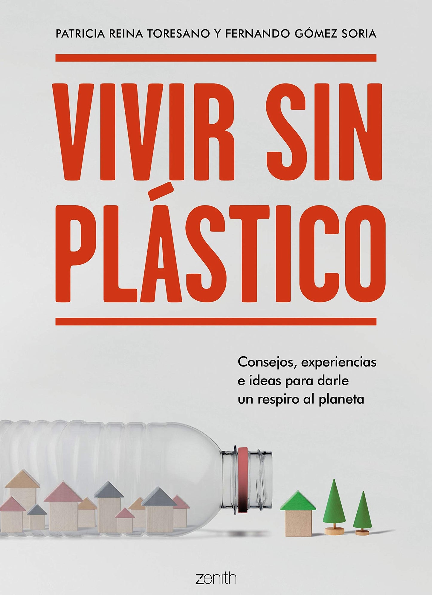 Libro: Vivir sin plástico: Consejos, experiencias e ideas para darle un respiro al planeta
