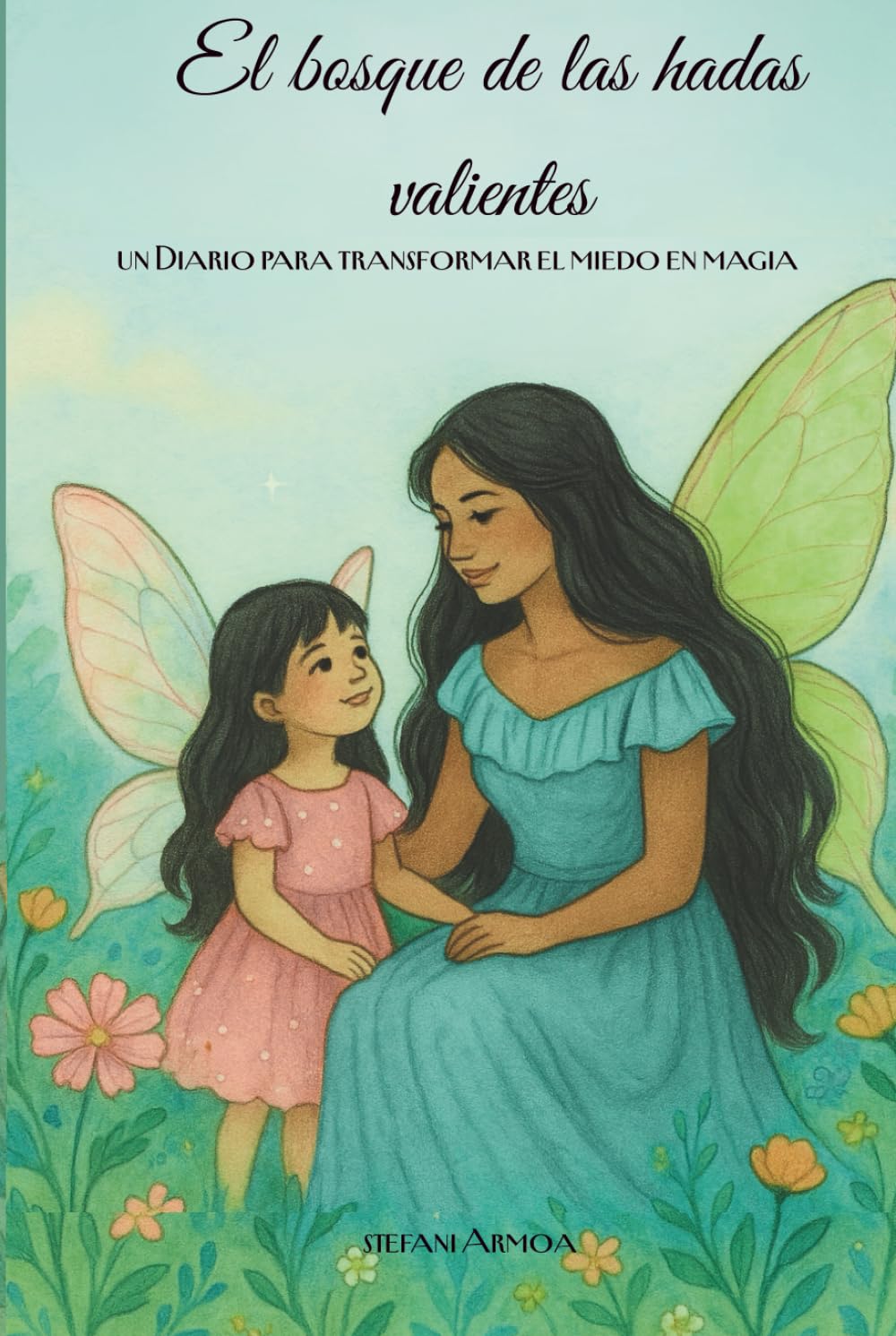 Libro: "El Bosque de las Hadas Valientes": Un Diario para transformar el miedo en magia (Spanish Edition)