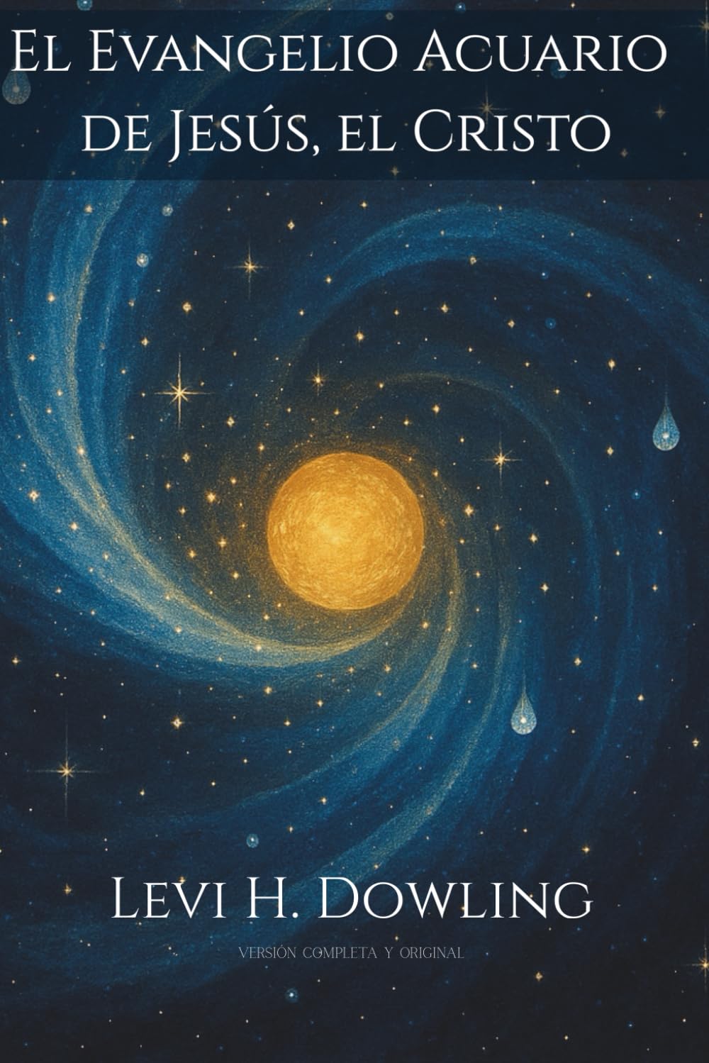 Libro: Evangelio de Acuario de Jesús el Cristo: Levi H. Dowling (Spanish Edition)