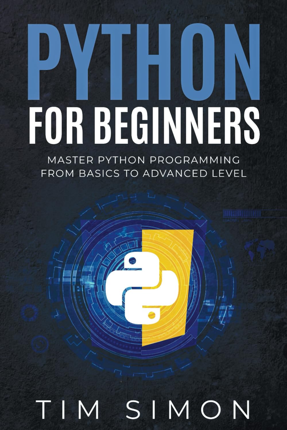 Libro: Python for Beginners: Master Python Programming from Basics to Advanced Level (Coding Made Easy)