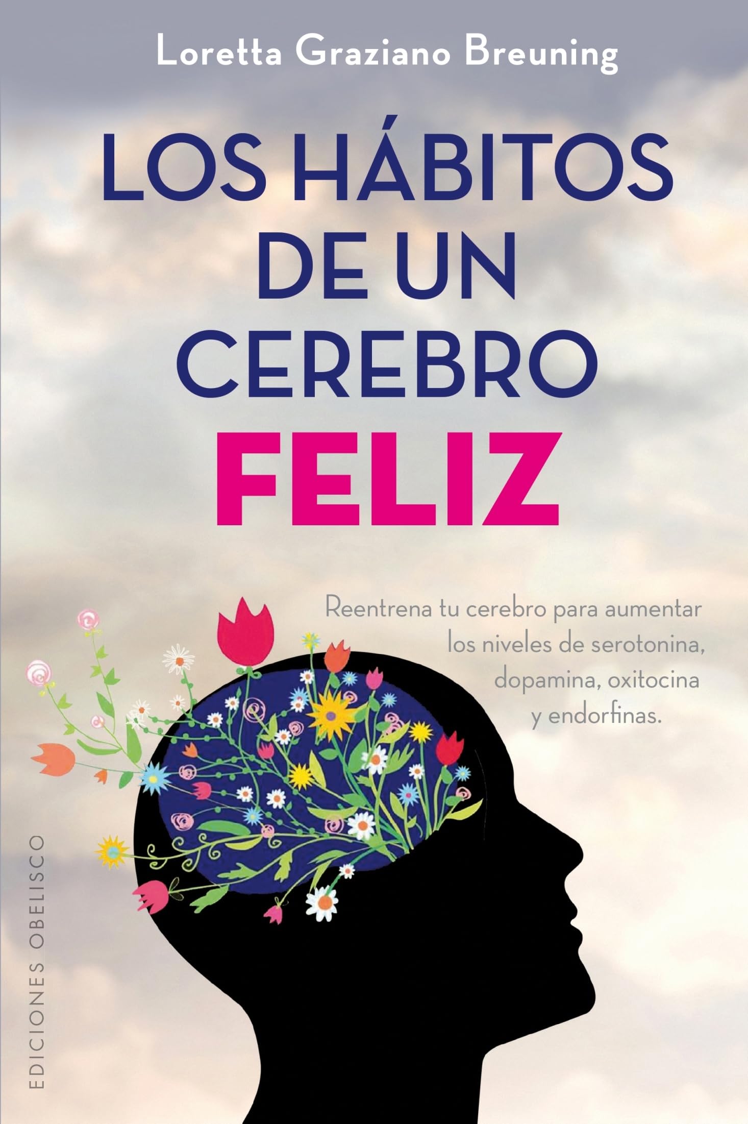 Libro: Los hábitos de un cerebro feliz (Salud Y Vida Natural) (Spanish Edition)