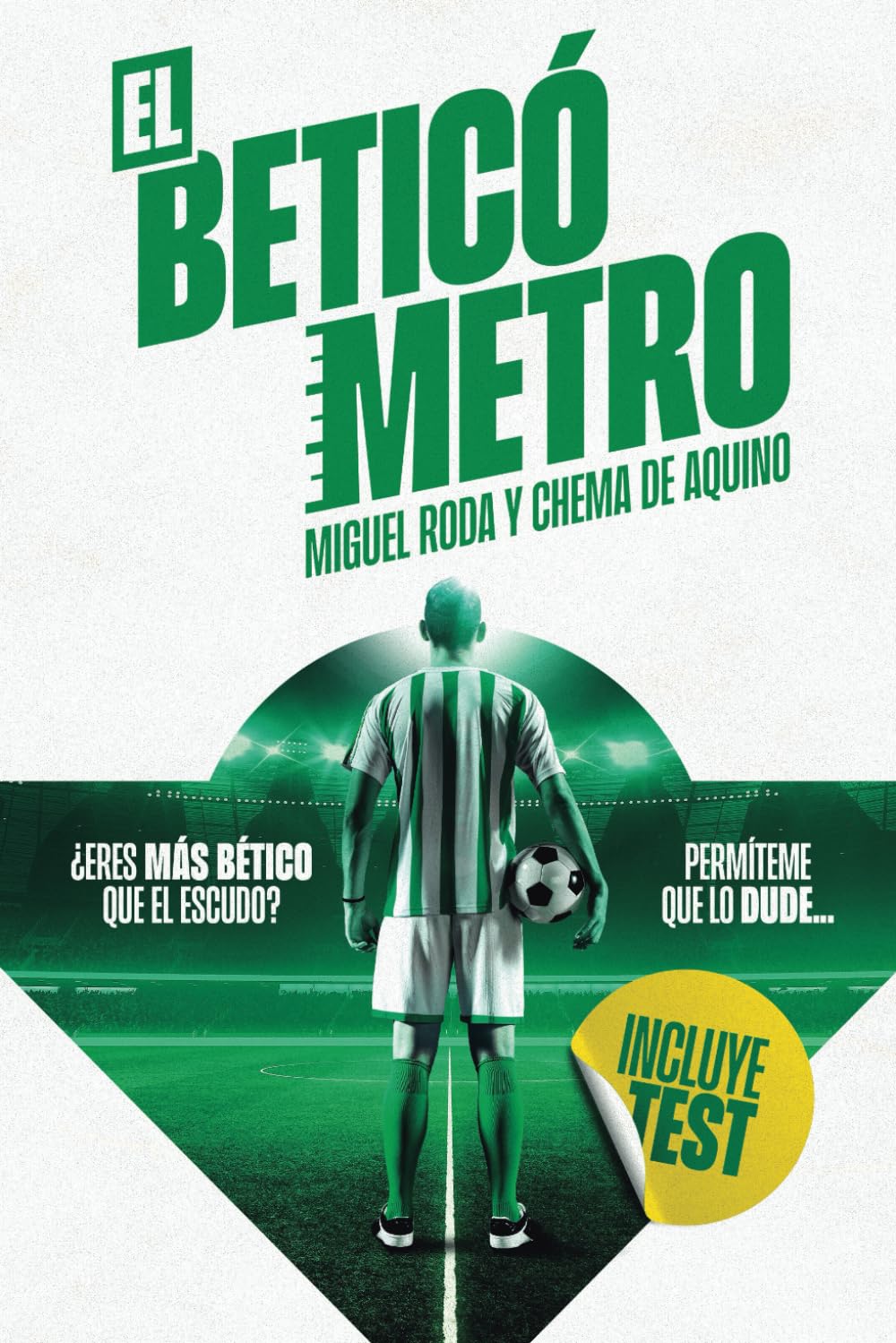 Libro: El Beticómetro: ¿Eres más bético que el escudo? Permíteme que lo dude...
