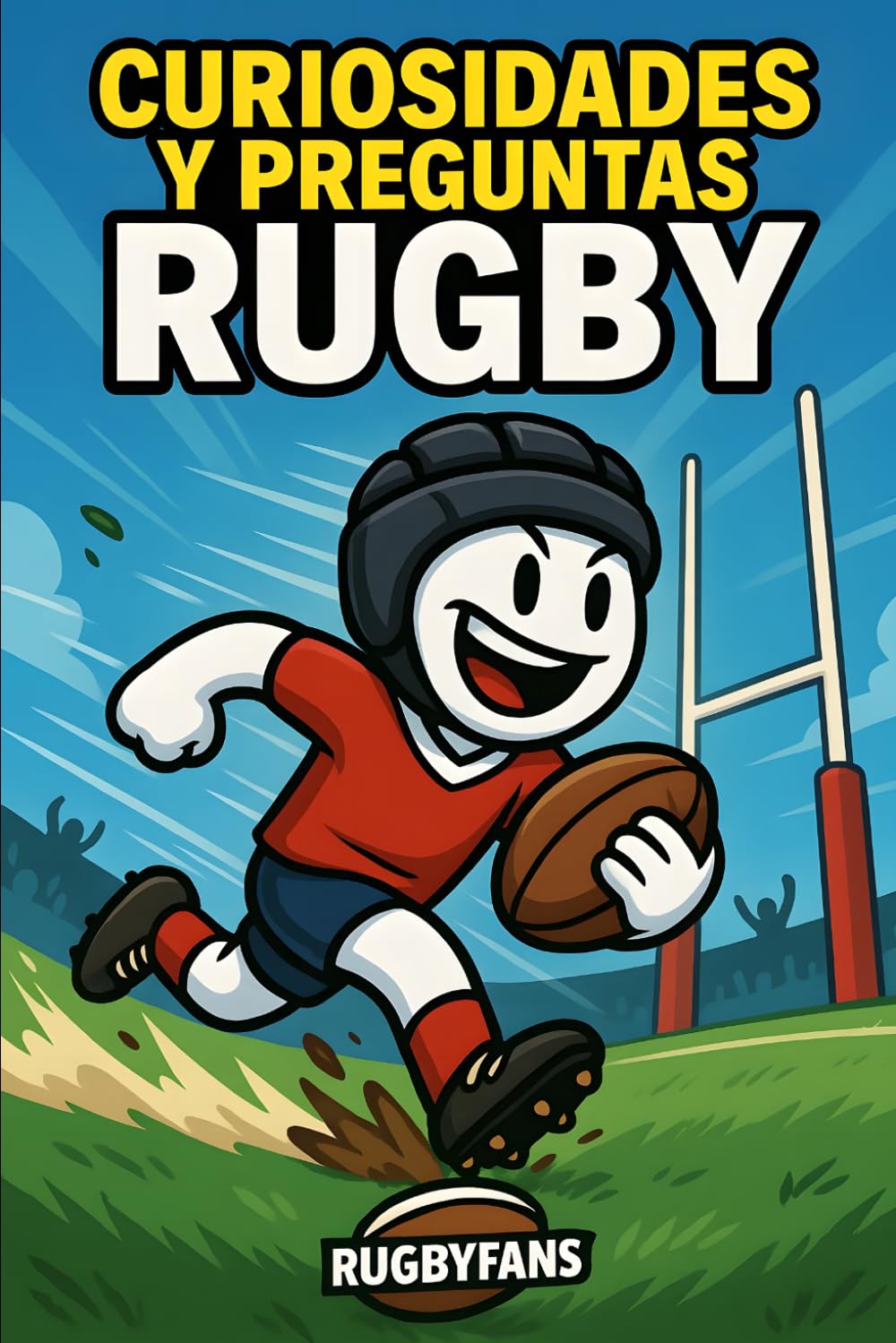 Libro: Curiosidades y Preguntas de Rugby: Libro de preguntas y respuestas con datos curiosos sobre leyendas del rugby, balones, partidos y más. Incluye ... y divertirse como niños. (Spanish Edition)