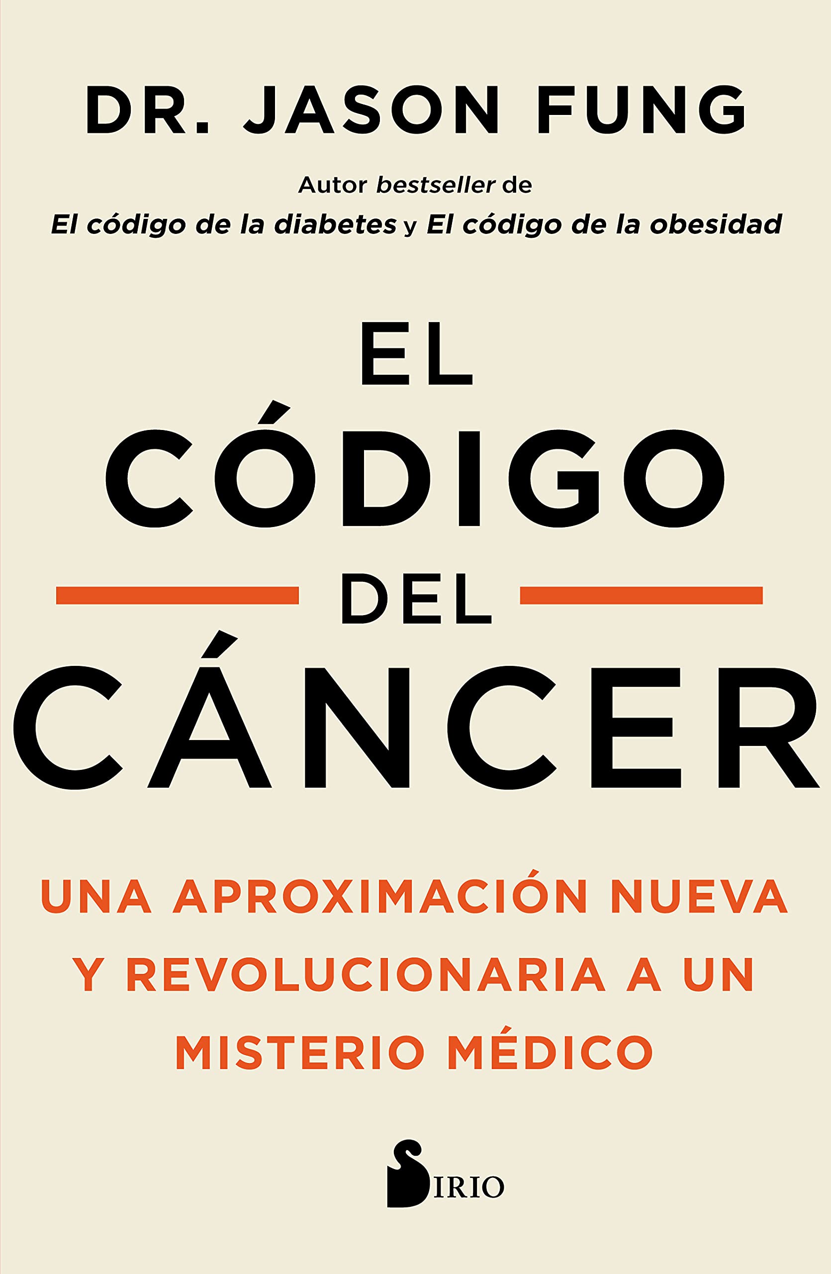 Libro: EL CÓDIGO DEL CÁNCER: Una aproximación nueva y revolucionaria a un misterio médico
