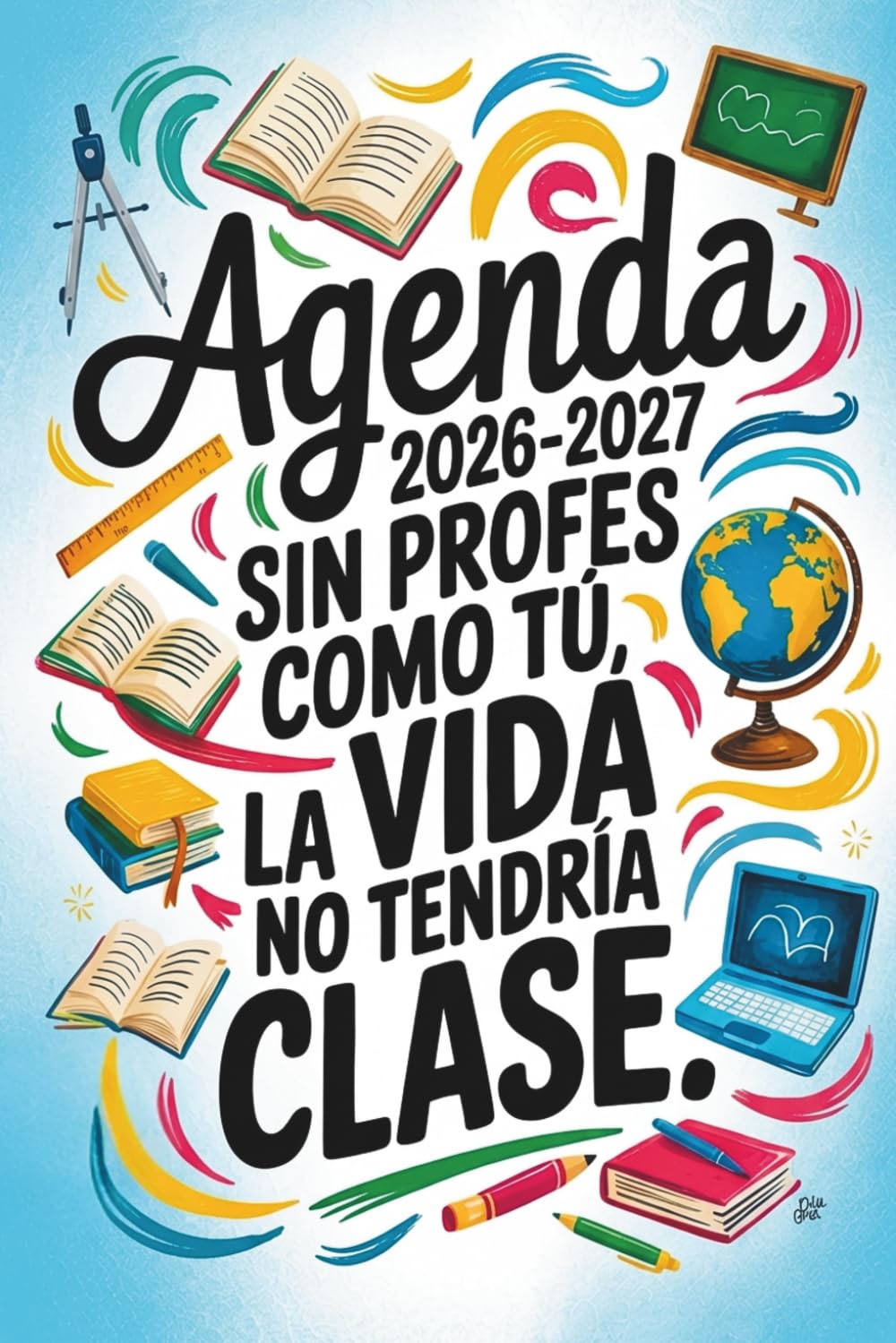Libro: Agenda 2026 2027 - Regalos para profes: Planificador semanal y mensual | una semana en dos páginas | cuaderno del profesor 2026/2027 | Profesora de Infantil y Primaria