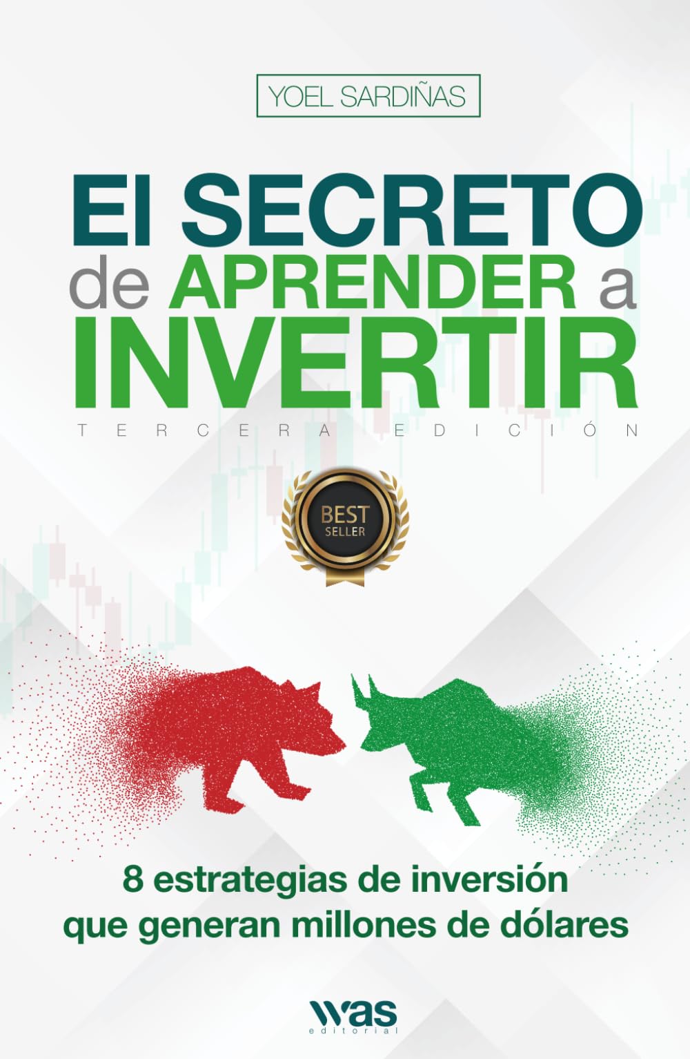 El secreto de aprender a invertir: Las 8 estrategias de inversión que generan millones