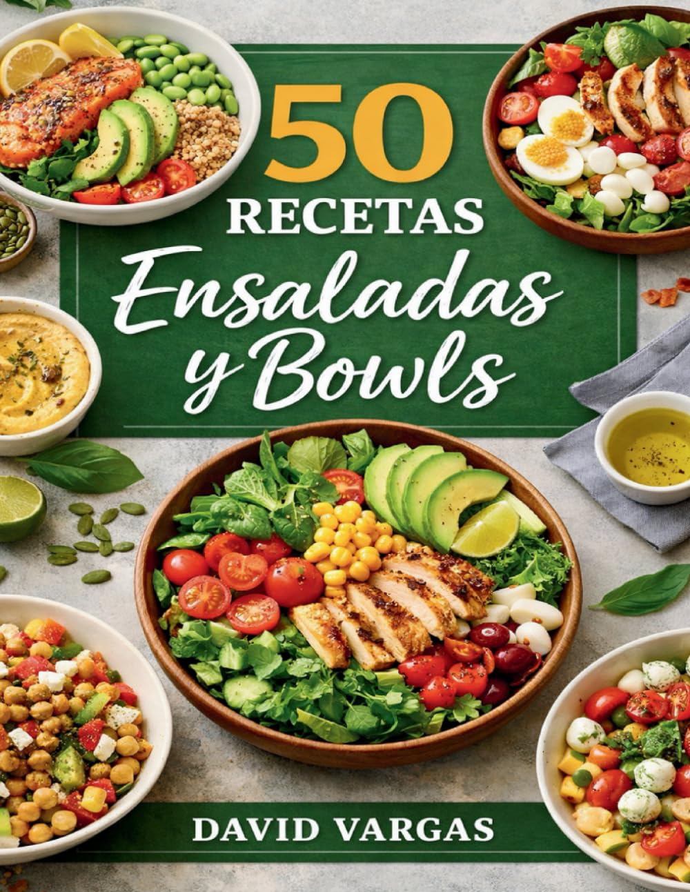 Libro: 50 Recetas de Ensaladas y Bowls para Comer Sano Cada Día: Platos frescos, completos y fáciles para cualquier momento (Spanish Edition)