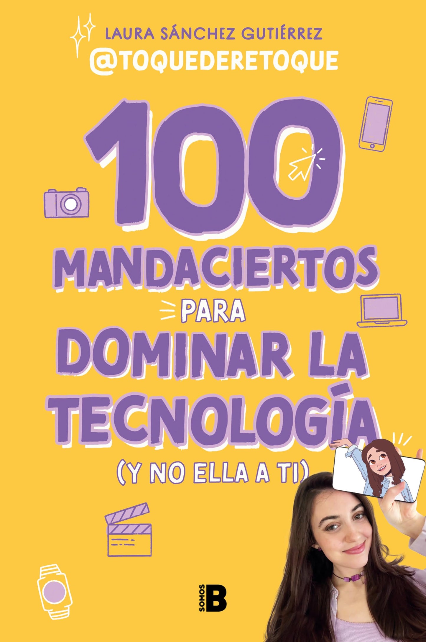 Libro: 100 mandaciertos para dominar la tecnología (y no ella a ti) (Somos B)