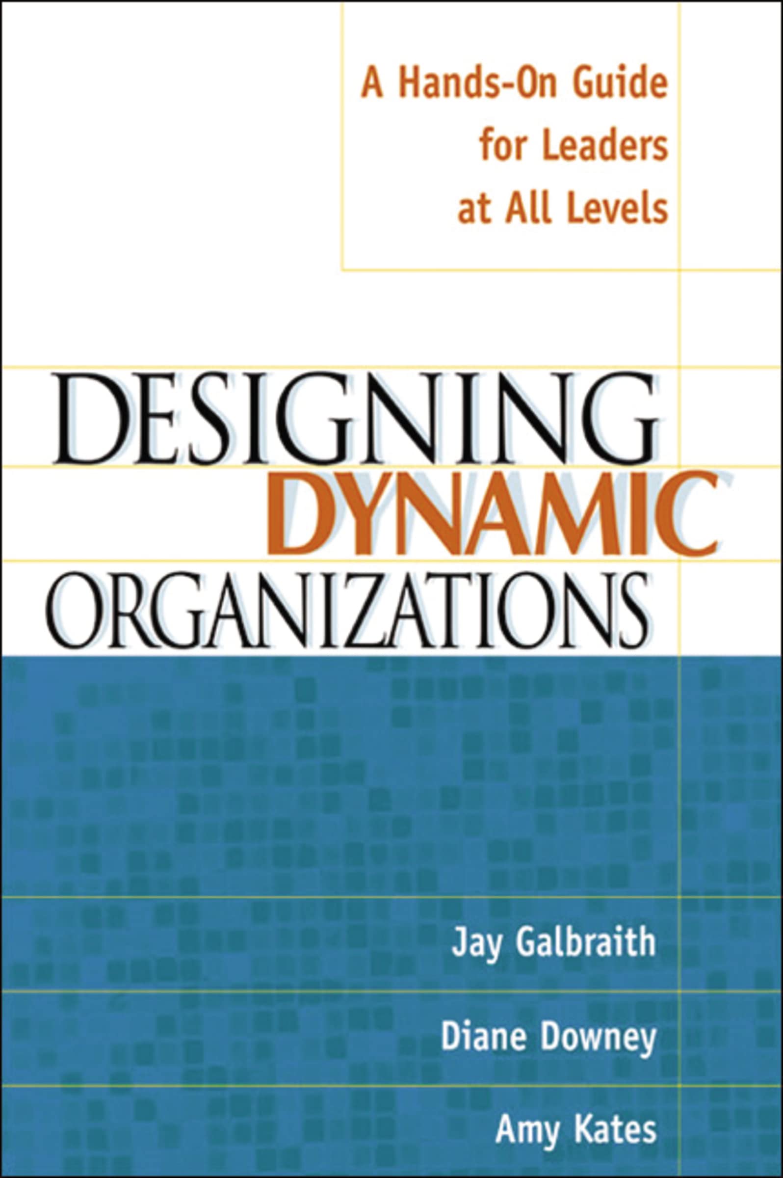 Libro: Designing Dynamic Organizations: A Hands-on Guide for Leaders at All Levels