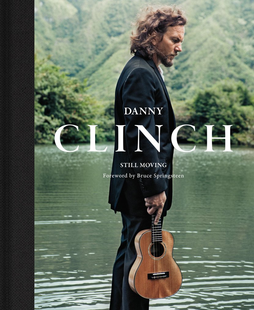 Libro: Danny Clinch: Still Moving: A Story of Modern Music History in Photographs: Foreword by Bruce Springsteen