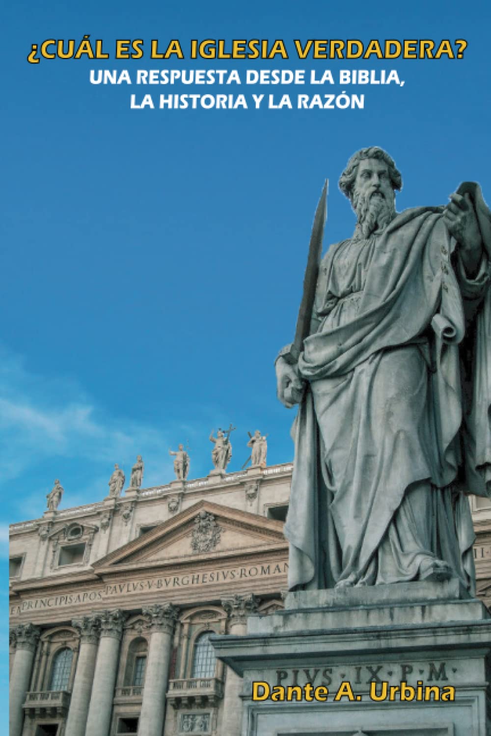 Libro: ¿CUÁL ES LA IGLESIA VERDADERA?: Una respuesta desde la Biblia, la historia y la razón (Spanish Edition)