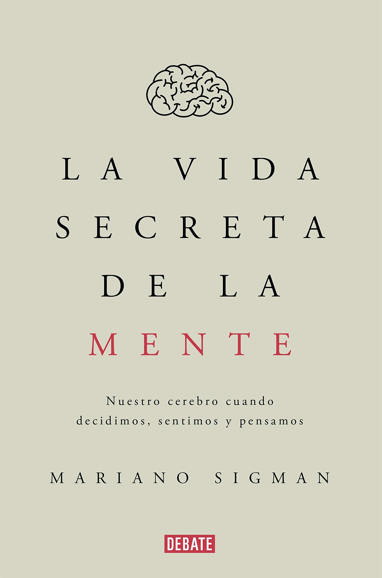 Libro: La vida secreta de la mente (Ciencia y Tecnología)