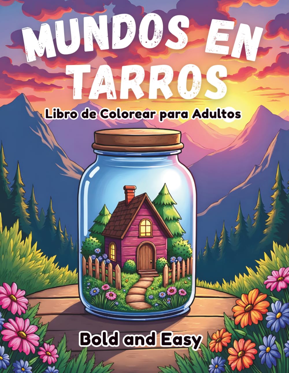 Libro: Mundos en Tarros Libro de Colorear Bold and Easy para Adultos: 50 Diseños de Terrarios Mágicos, Botellas de Fantasía y Escenas en Miniatura para ... para Personas Mayores) (Spanish Edition)