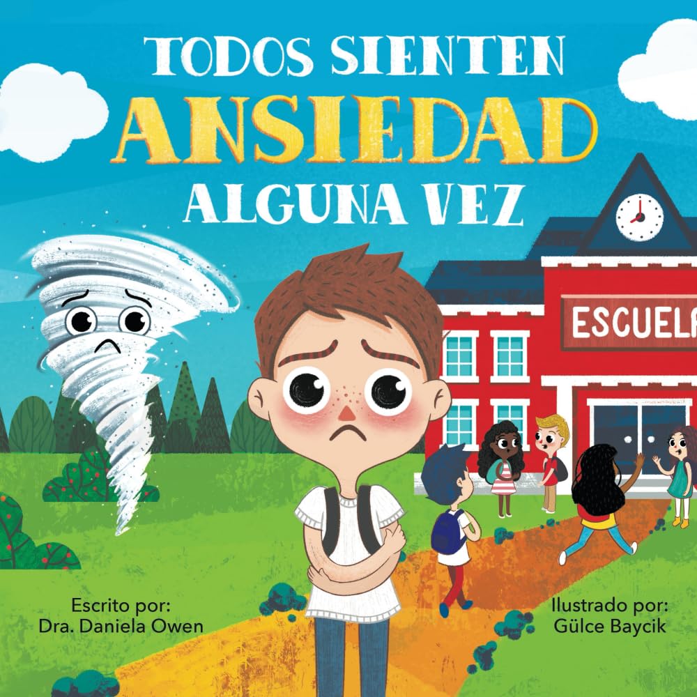 Libro: Todos Sienten Ansiedad Alguna Vez - Guía para niños para superar la ansiedad y encontrar la paz interna y la confianza - Libro sobre la ansiedad para niños de 3 a 8 años (Spanish Edition)