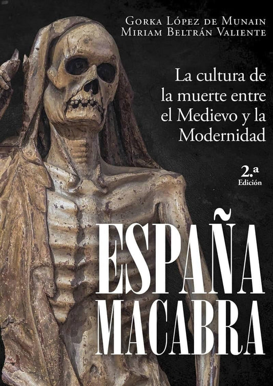 España macabra: La cultura de la muerte entre el Medievo y la Modernidad (OTROS TITULOS)