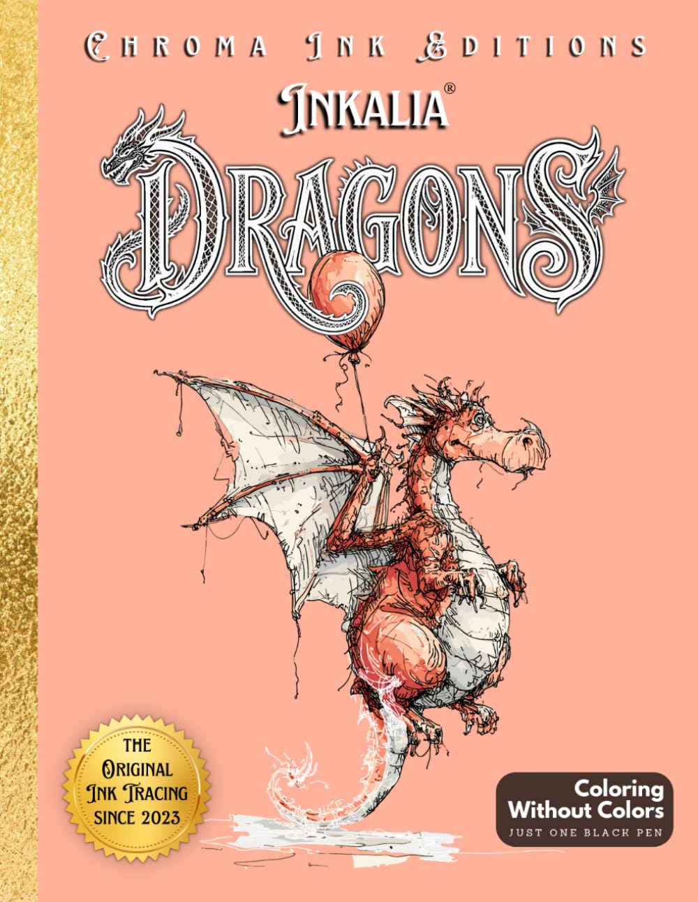 Libro: Inkalia: Dragons – Ink Tracing Coloring Book for Teens and Adults - Traveler’s Edition: A Creative and Relaxing Reverse Coloring Adventure to Trace ... Black Pen (Inkalia Bold and Easy Ink Tracing)