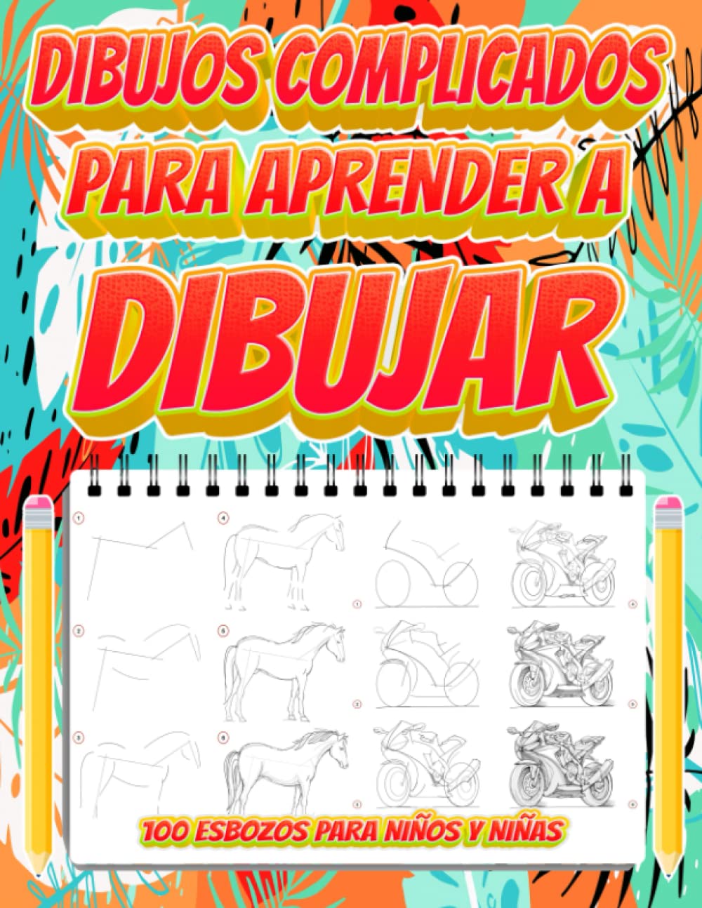 Libro: Dibujos complicados para aprender a dibujar | 100 Esbozos para niños y niñas: Cuaderno de gran formato con animales, caras, cuerpos, objetos y ... la técnica del dibujo artístico y la pintura