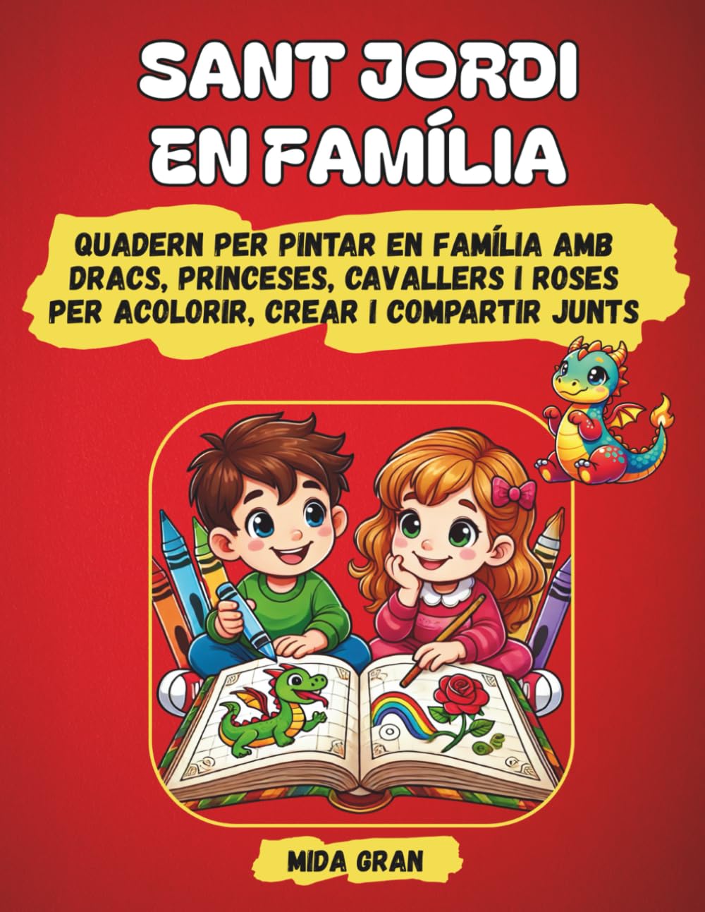Libro: SANT JORDI EN FAMÍLIA: Quadern per pintar en família amb dracs, princeses, cavallers i roses per acolorir, crear i compartir junts (Catalan Edition)