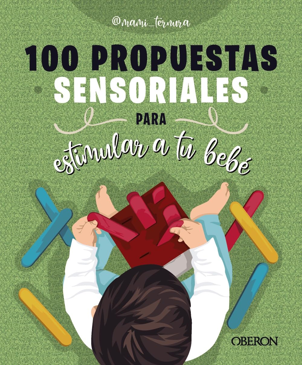 Libro: 100 propuestas sensoriales para estimular a tu bebé (Libros singulares)